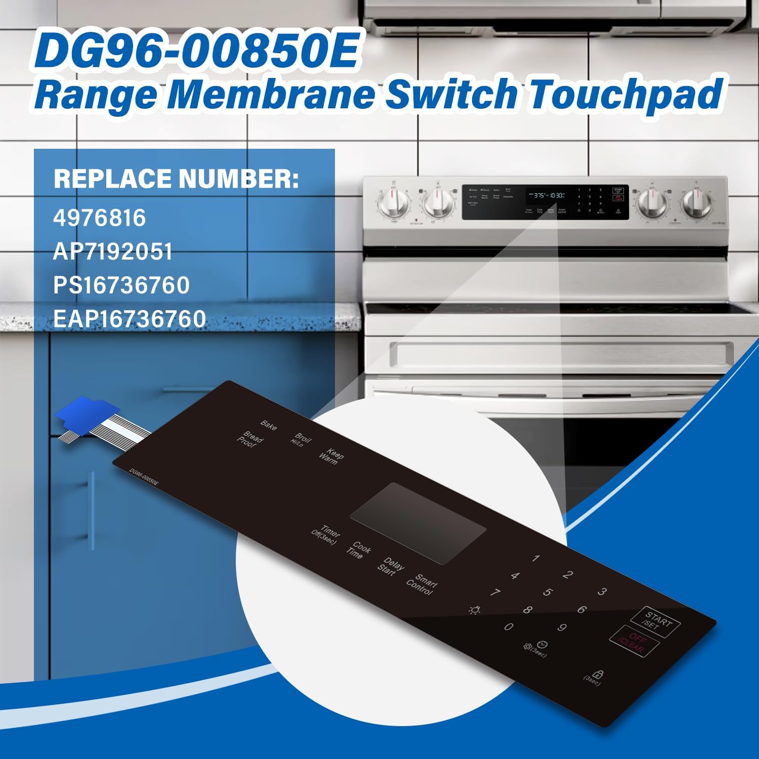 DG96-00850E Range Membrane Switch Touchpad Control Panel Compatible with Samsung Gas Range, Replacement 4976816 AP7192051 PS16736760 EAP16736760