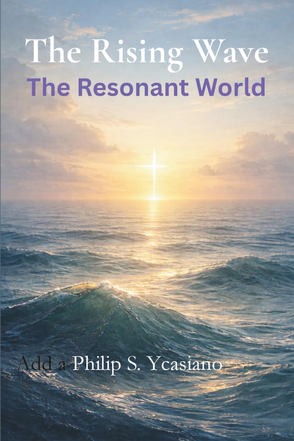 The Rising Wave: The Resonant World
