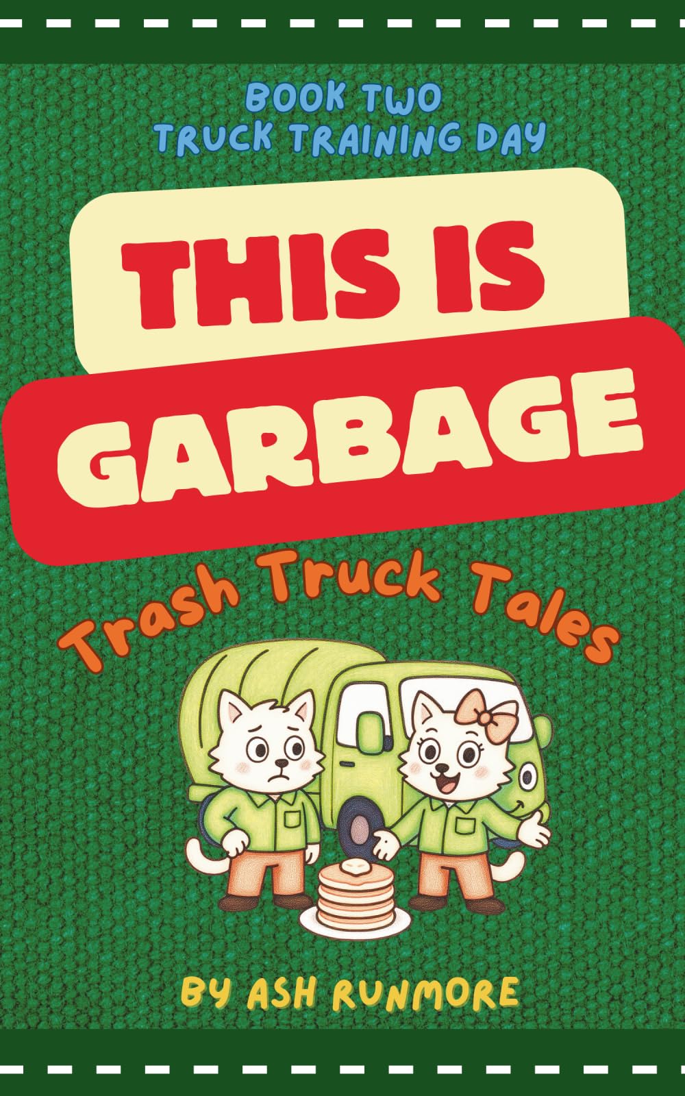 This is Garbage: Trash Truck Tales - Book Two: Truck Training day: Wholesome Early Reader Chapter Series for Children about Vehicles: 2