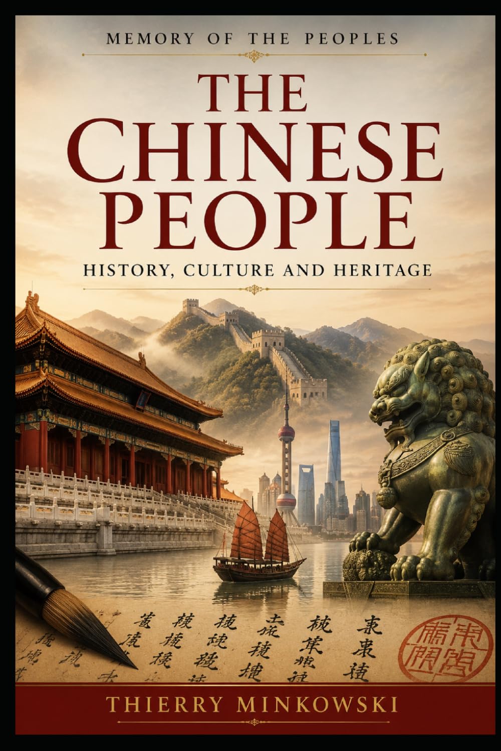 The Chinese People: History, Culture and Heritage (Memory of the Peoples)