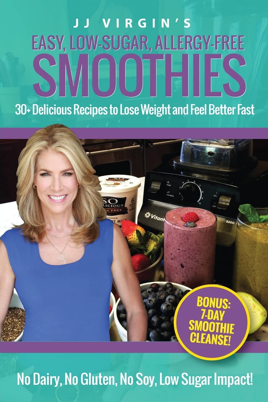 JJ Virgin's Easy, Low-Sugar, Allergy-Free Smoot. Virgin<|