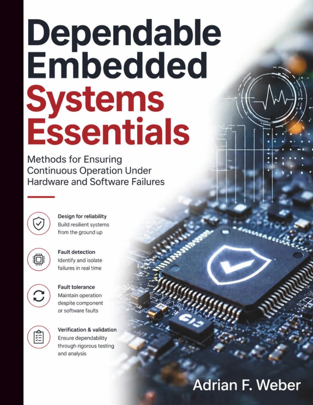 Dependable Embedded Systems Essentials: Methods for Ensuring Continuous Operation Under Hardware and Software Failures