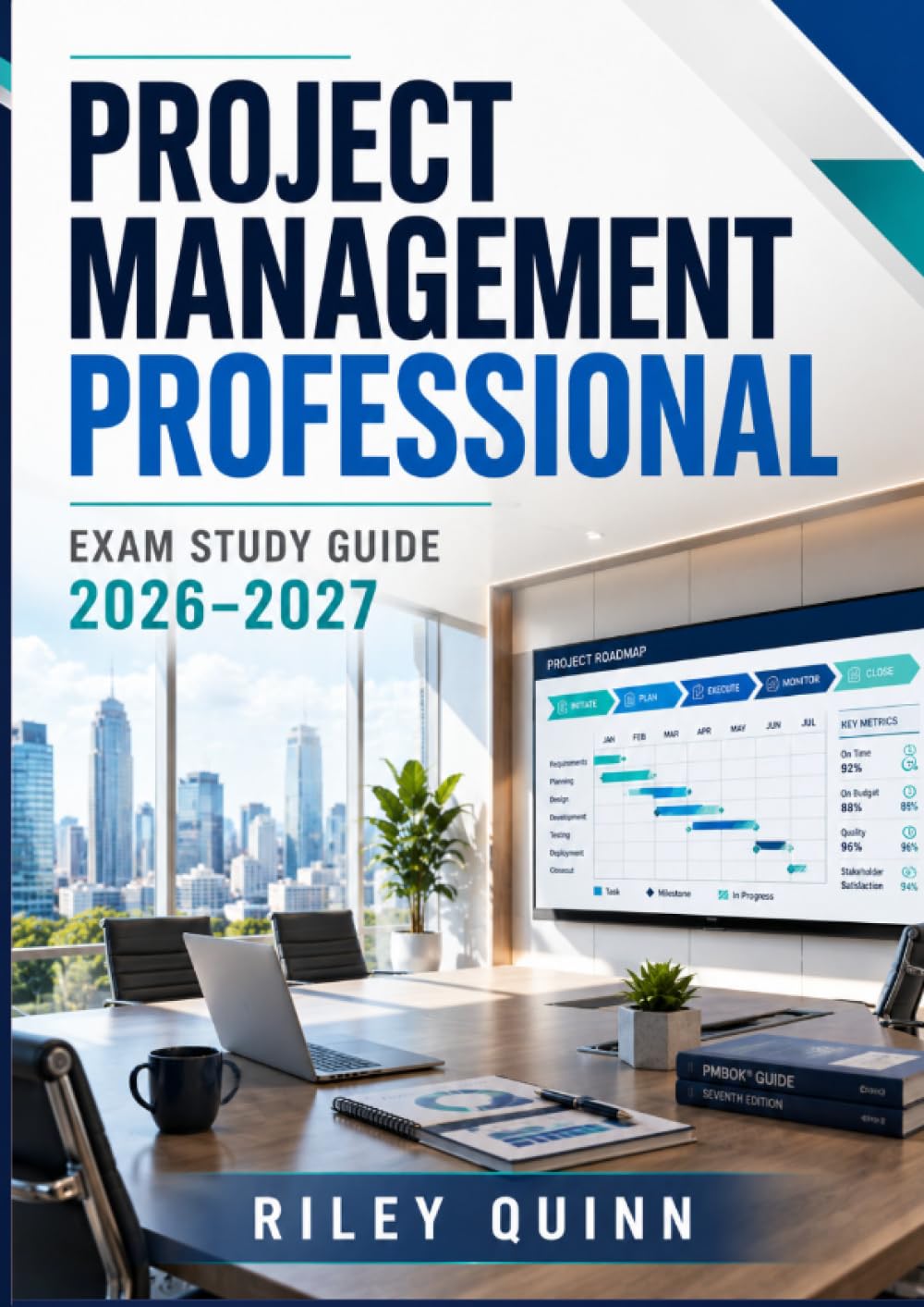Project Management Professional Exam Study Guide 2026-2027: Including Agile, Scrum, Waterfall Methodologies, Project Planning, Risk Management, and Comprehensive Practice Questions