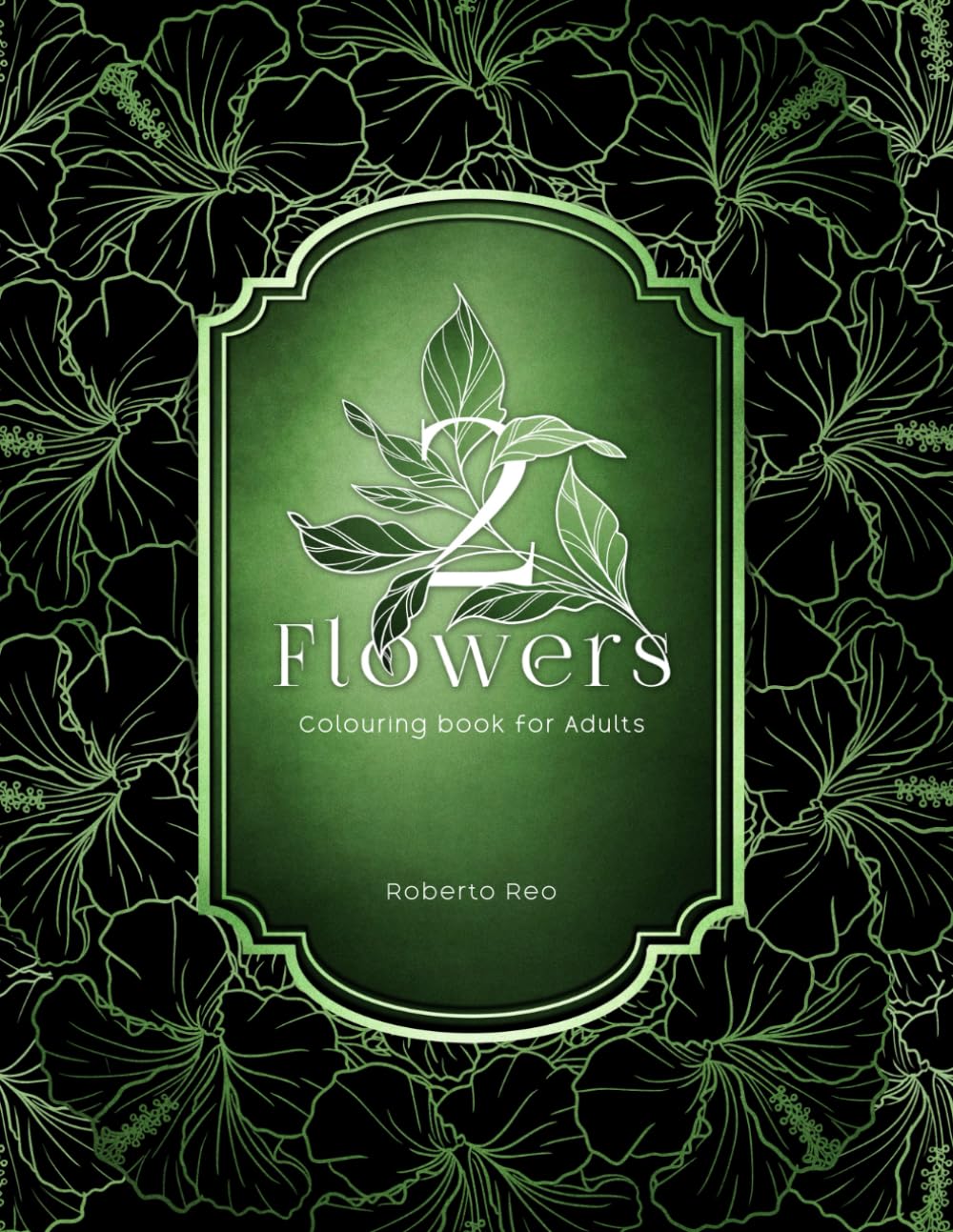 FLOWERS 2 - colouring book for Adults: A Wonderful Book featuring floral motifs in various Mandala compositions.