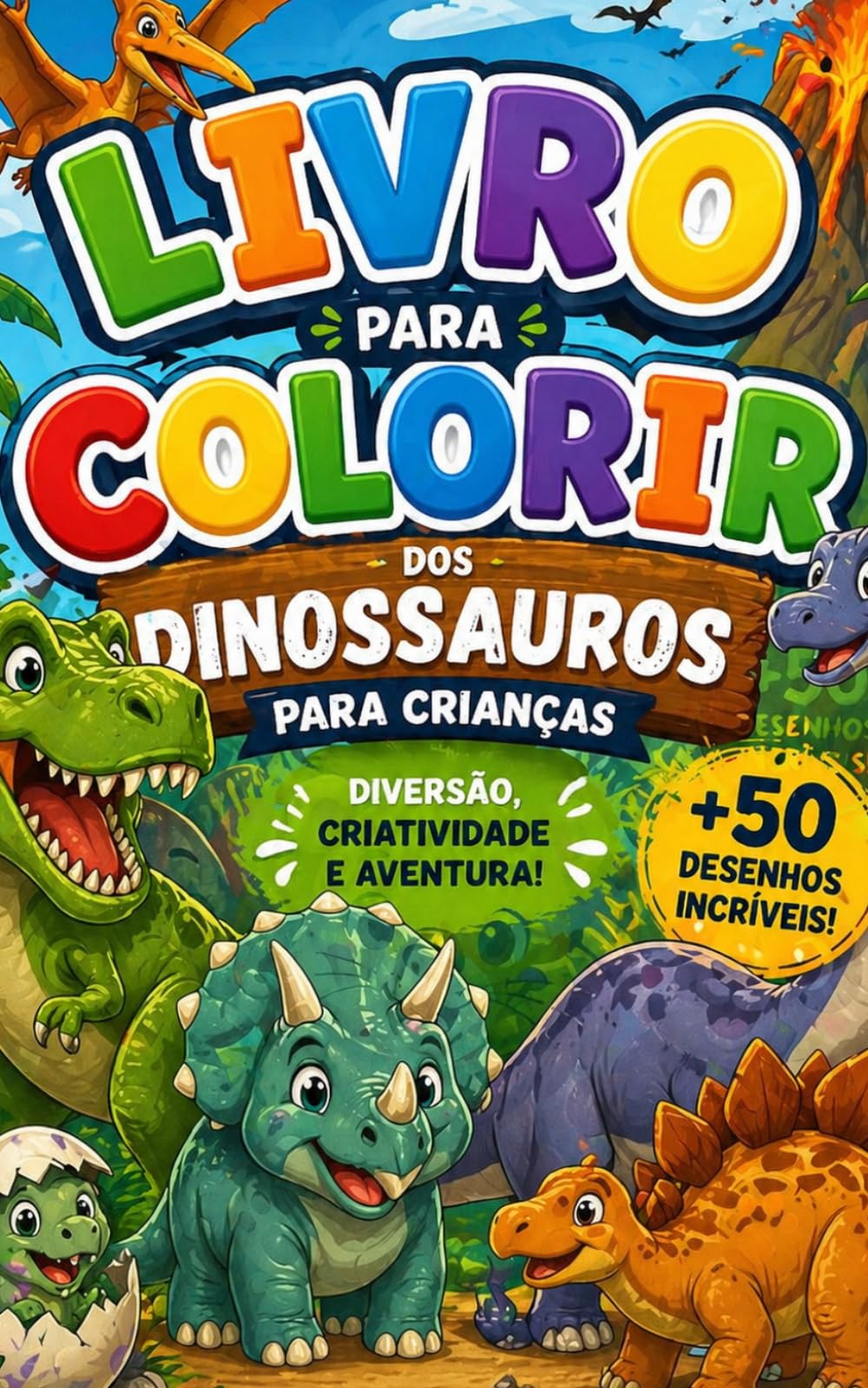 Meu Primeiro Livro de Colorir Dinossauros: Atividades Divertidas para Crianças Pequenas: Atividades Educativas com Dinossauros Fofinhos para Desenvolver a Criatividade e a Concentração