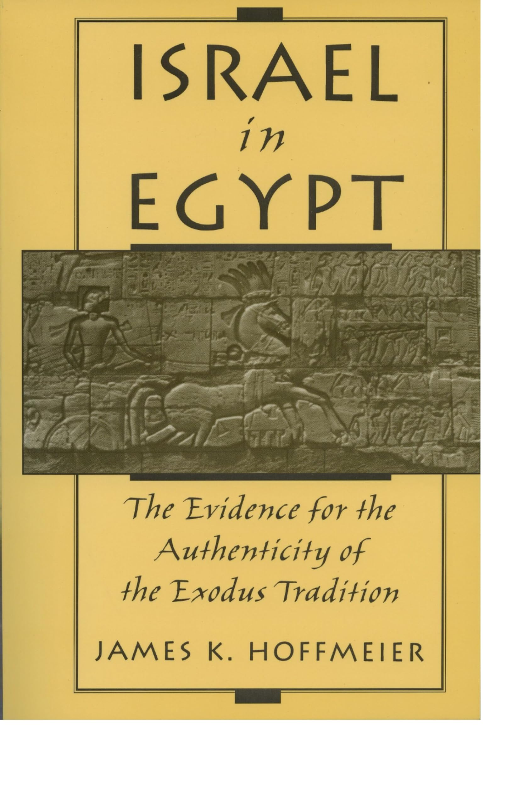 Israel in Egypt: The Evidence for the Authenticity of the Exodus Tradition