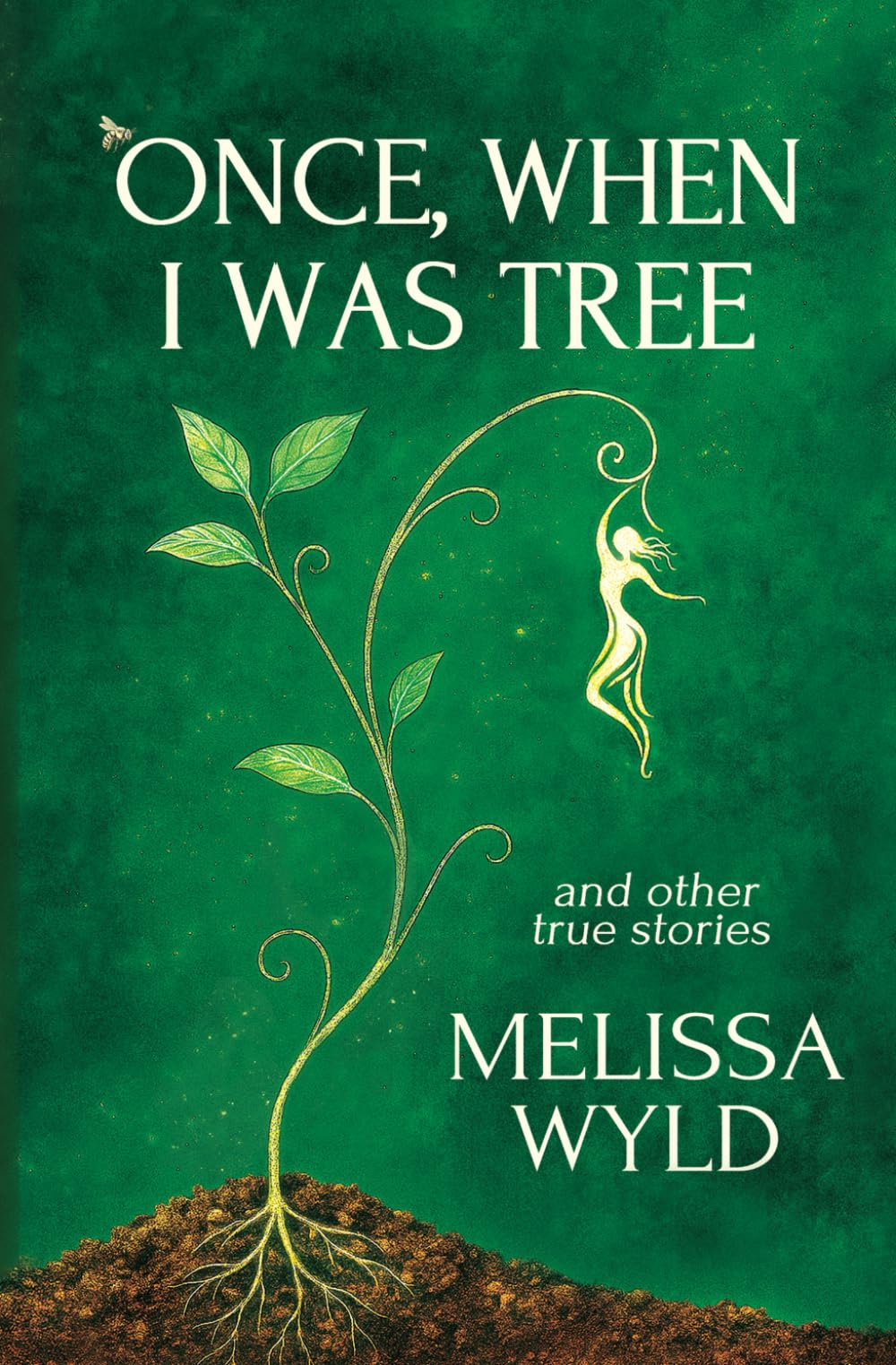 Once, When I Was Tree: A Memoir of Interspecies Communication, Nomadic Living, and Mystical Journeys