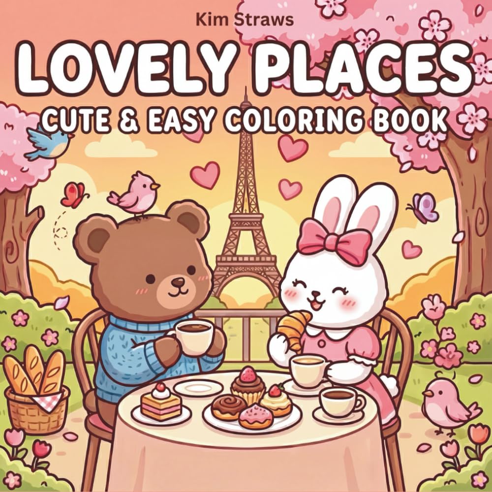 Lovely Places Cute & Easy Coloring Book: Adorable Travel Scenes, Cozy Moments, and Relaxing Simple Designs for Kids, Teens, and Adults