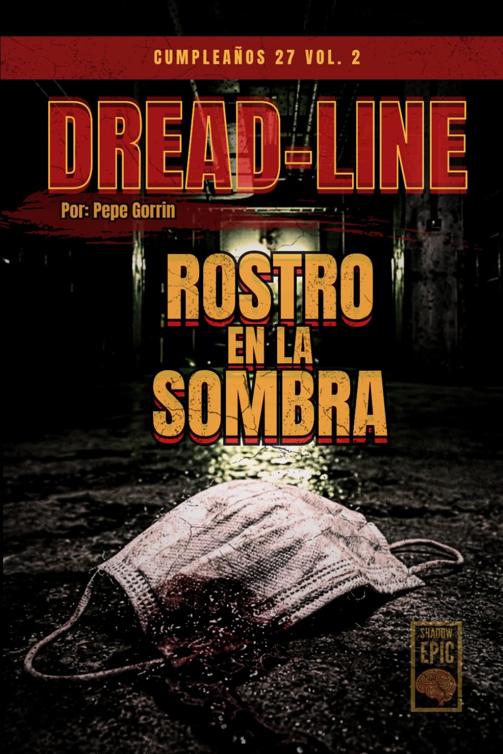 ROSTRO EN LA SOMBRA - CUMPLEAÑOS 27: VOL. 2: Una novela de terror psicológico japonés y suspense oscuro: Misterio en la estación maldita de Kisaragi (J-Horror)