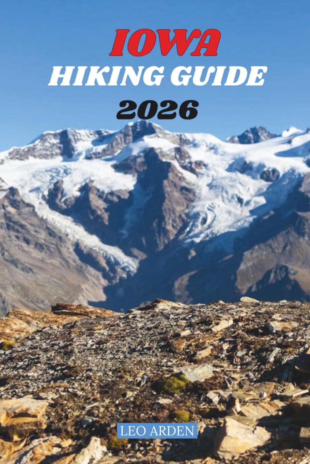 IOWA HIKING GUIDE 2026: Best Trails, State Parks, Hidden Gems & Outdoor Adventures for Every Explorer. (Quiet Wild: The Mindful Explorer Series)
