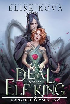 A Deal with the Elf King Married to Magic Novels