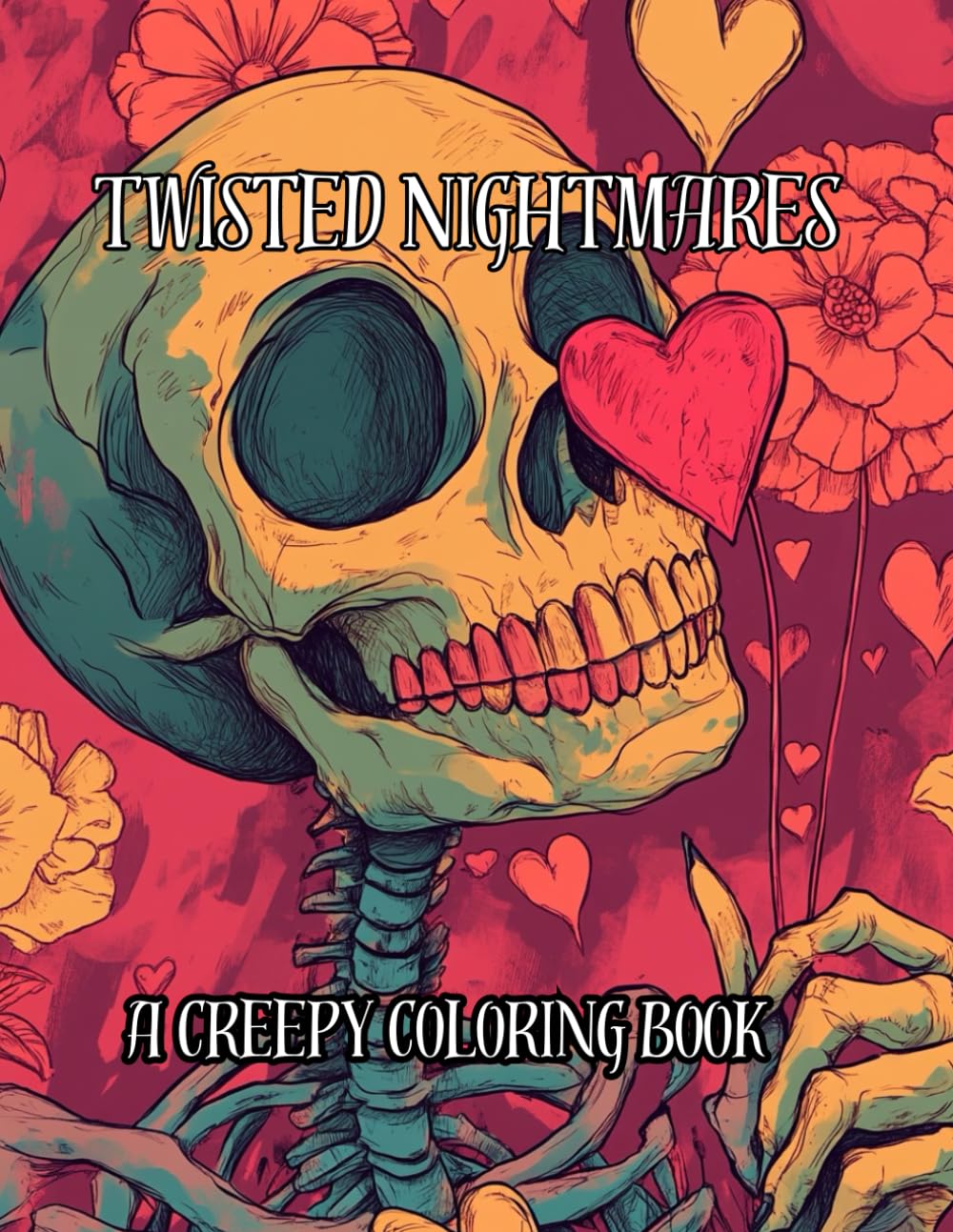Twisted Nightmares – A Creepy Coloring Book: Horror, Gothic, and Dark Fantasy Coloring for Stress Relief and Creativity