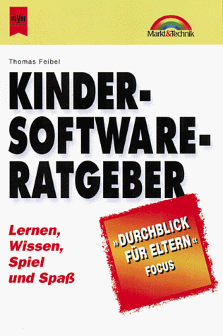 Markt & Technik bei Heyne, Bd.53, Großer Kinder-Software-Ratgeber 2000 - Feibel, Thomas