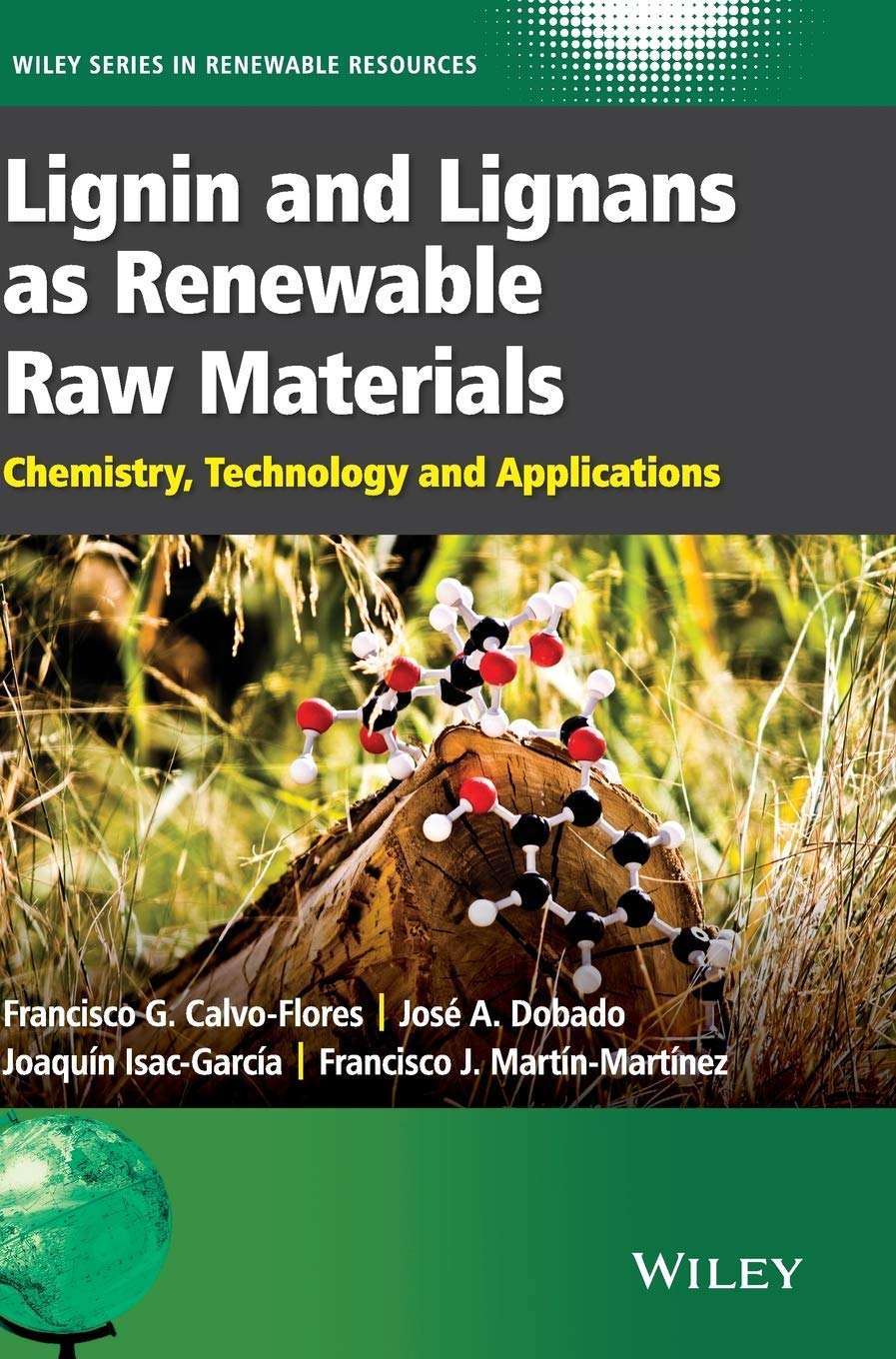Lignin and Lignans as Renewable Raw Materials: Chemistry, Technology and Applications (Wiley Series 