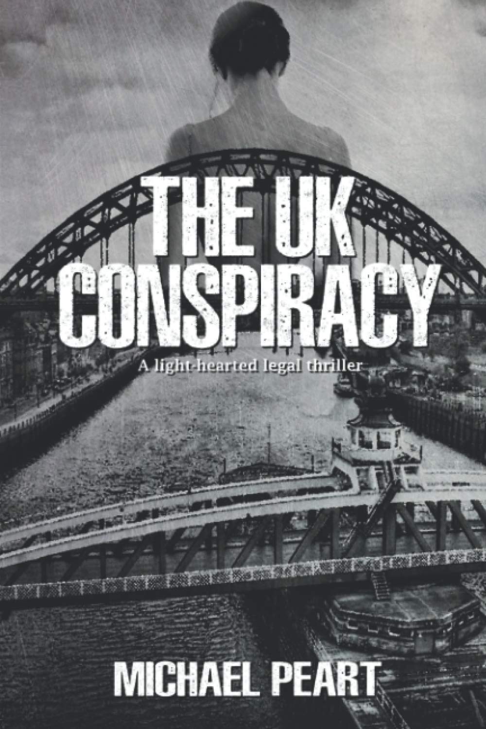 The UK Conspiracy: A lighthearted legal thriller (The Conspiracy Series)