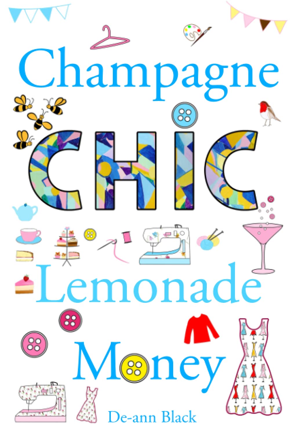 CHAMPAGNE CHIC LEMONADE MONEY (Sewing, Knitting & Baking series)