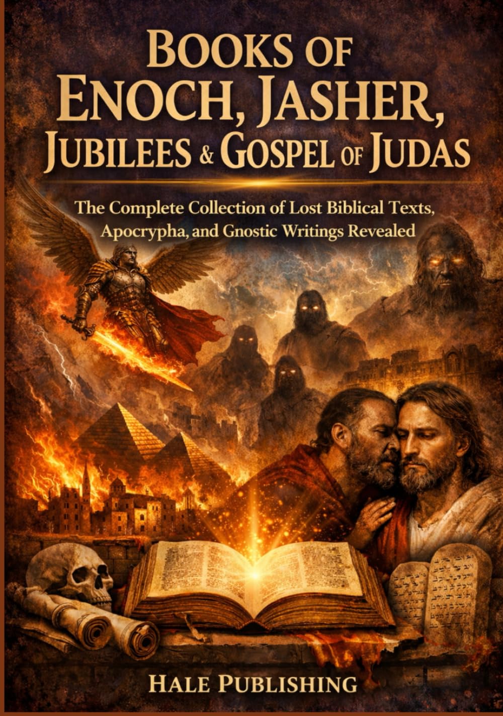 Books of Enoch, Jasher, Jubilees & Gospel of Judas: The Complete Collection of Lost Biblical Texts, Apocrypha, and Gnostic Writings Revealed