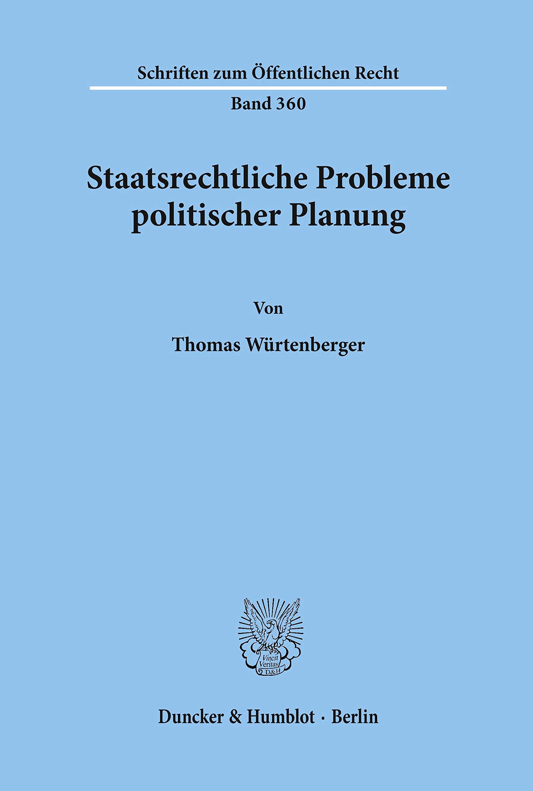 Staatsrechtliche Probleme politischer Planung.: Habilitationsschrift (Schriften zum Öffentlichen Recht, Band 360)