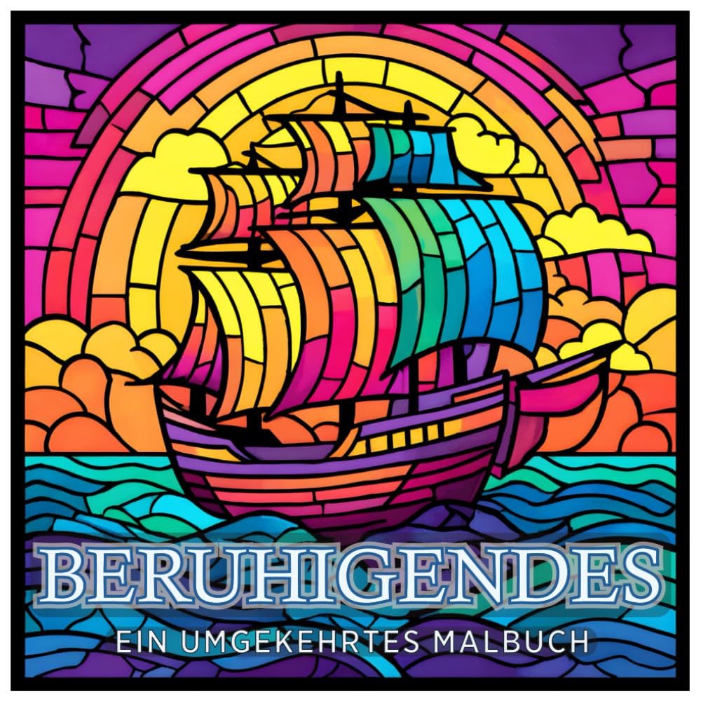 Beruhigendes - ein umgekehrtes Malbuch: Kreativität einfach und entspannend.