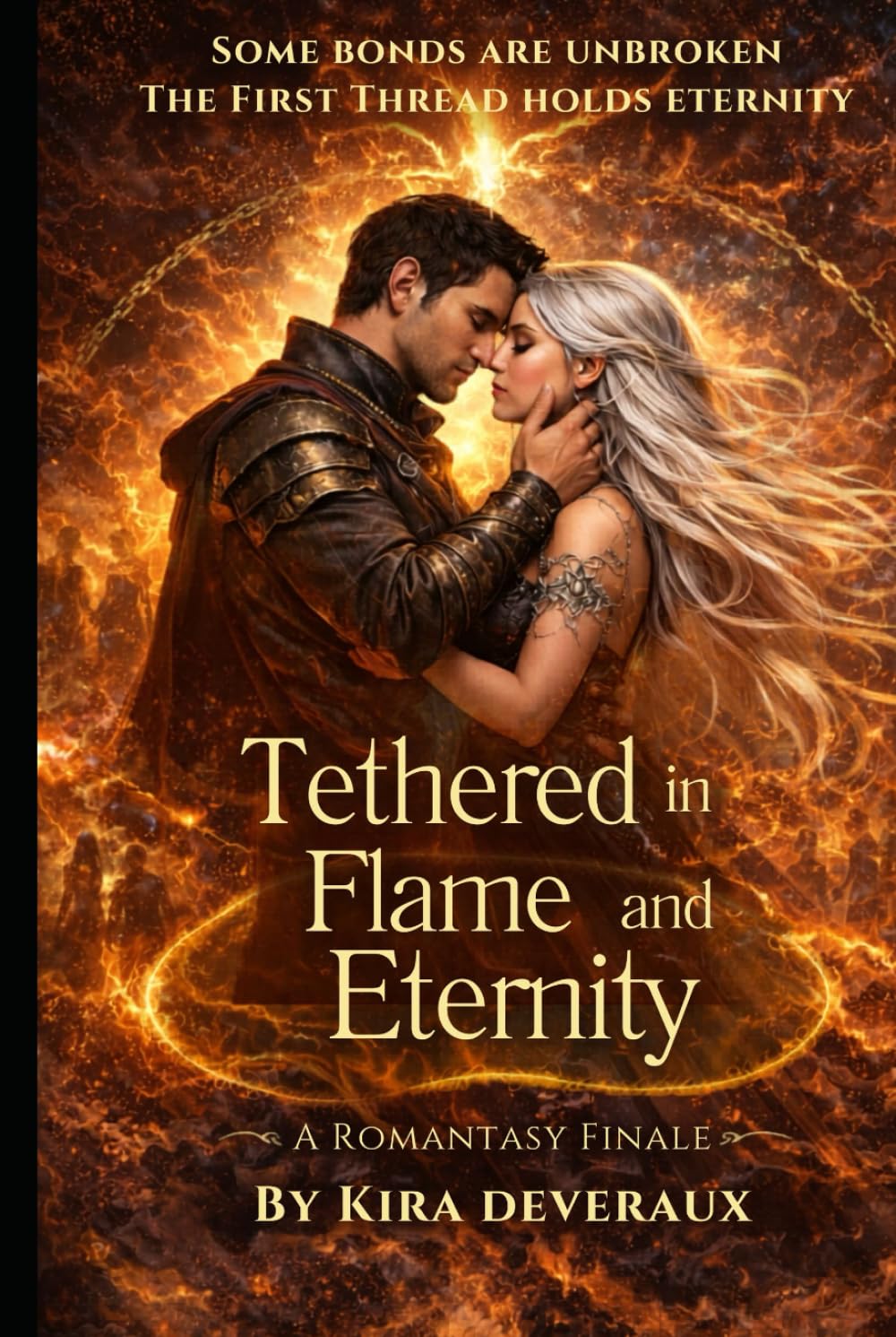 Tethered in Flame and Eternity: Love transcends death. Theirs must transcend everything. (The Tethered Trilogy)
