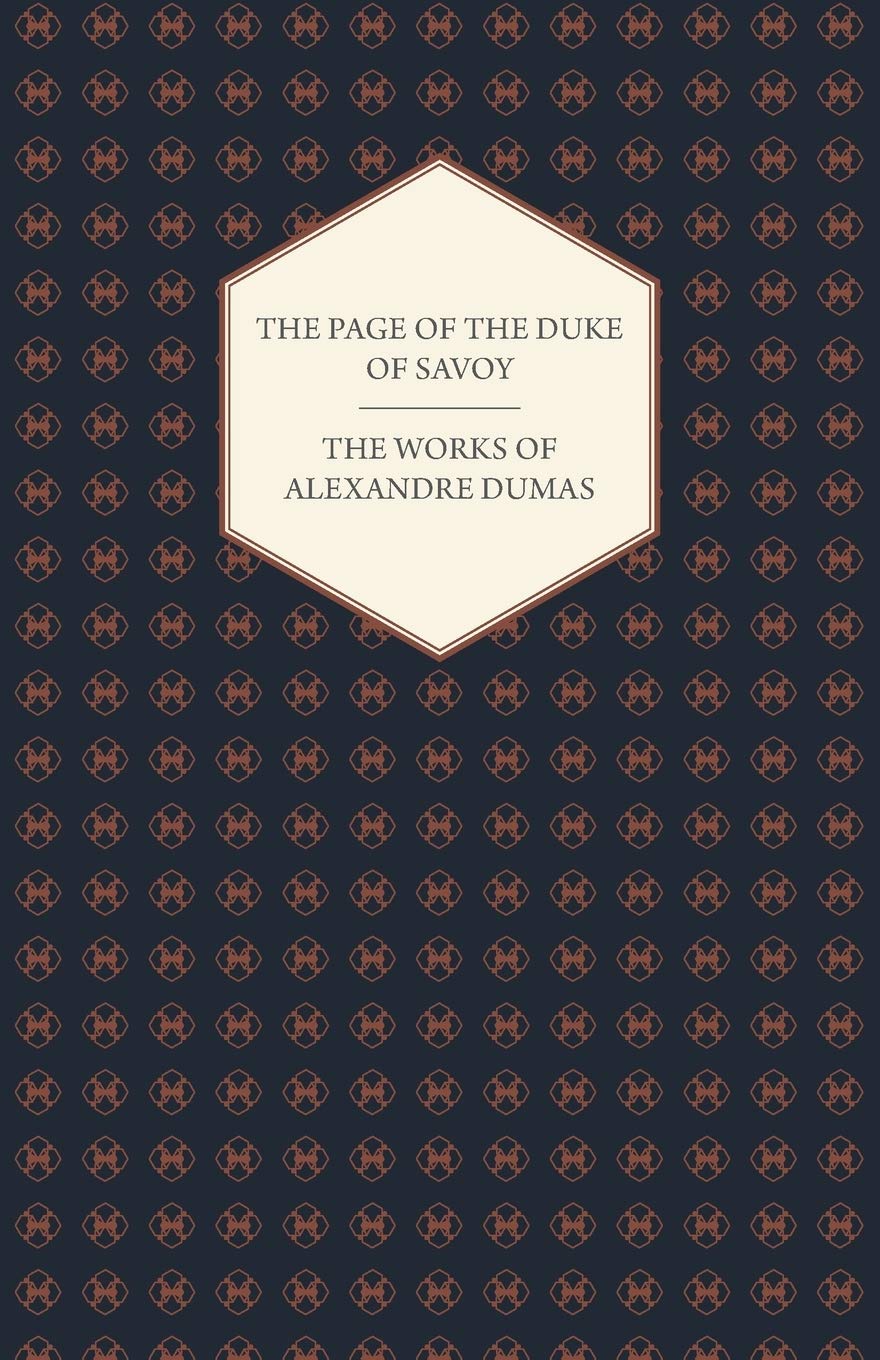 The Works of Alexandre Dumas - The Page of the Duke of Savoy