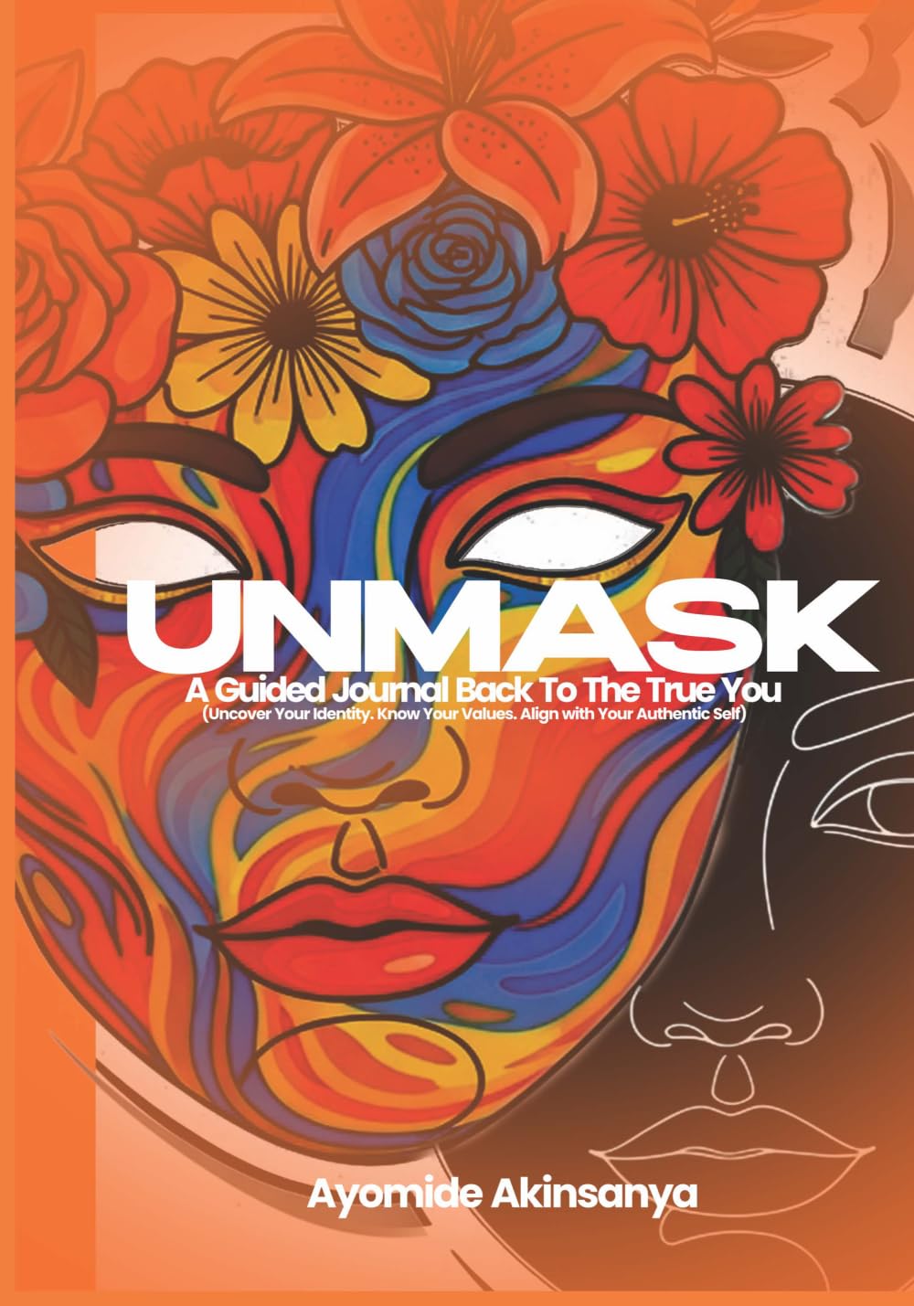 UNMASK: A guided journey back to your identity, values, and authentic self