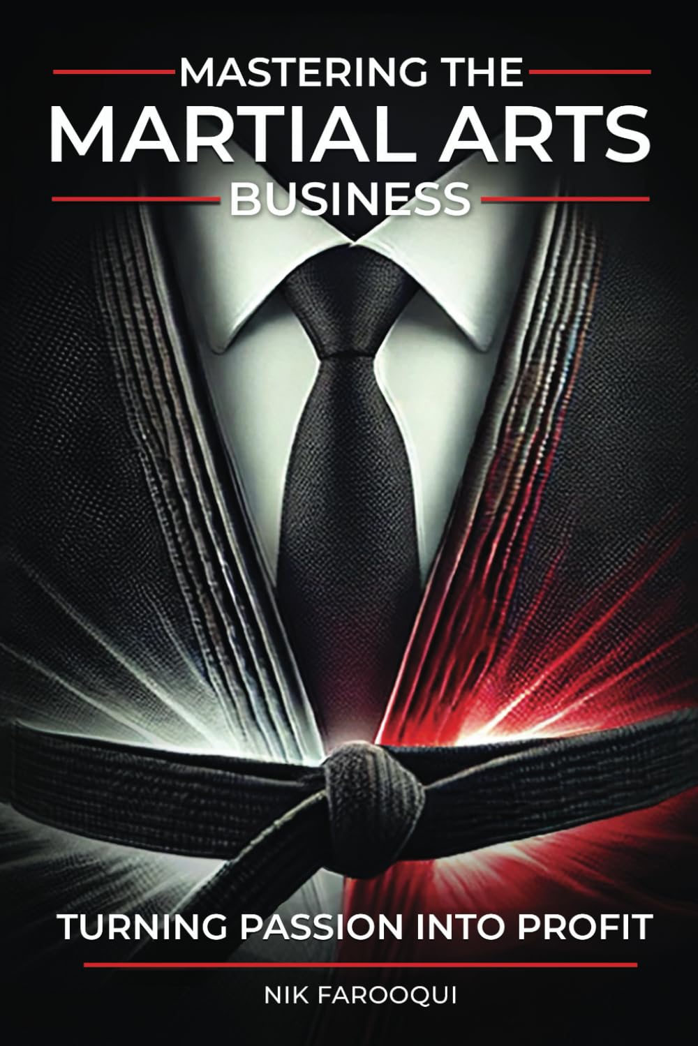 Mastering The Martial Arts Business: Turning Passion Into Profit      Paperback – April 15, 2025
