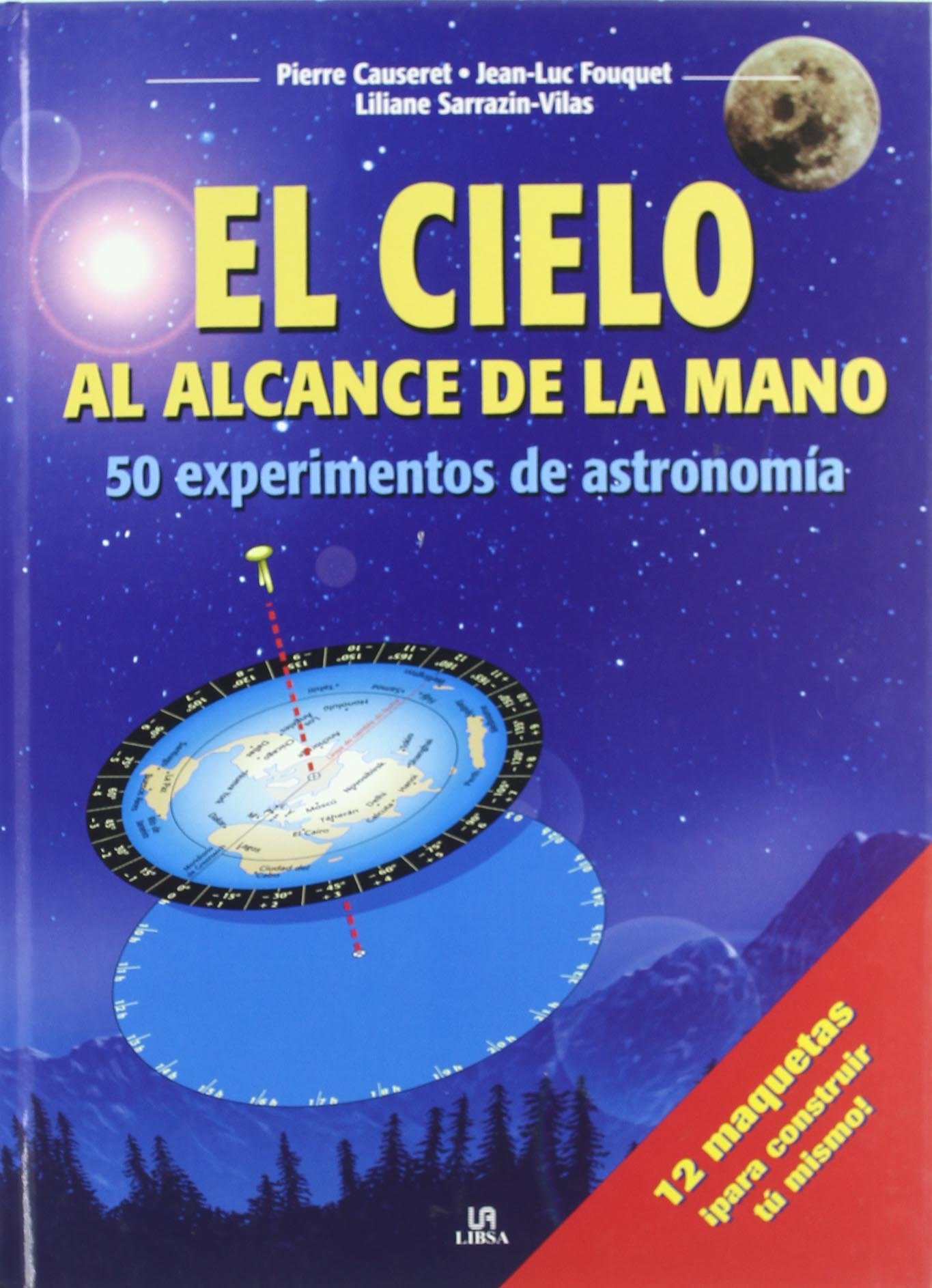 El Cielo al Alcance de la Mano: 50 Experimentos de Astronomía (Juvenil)