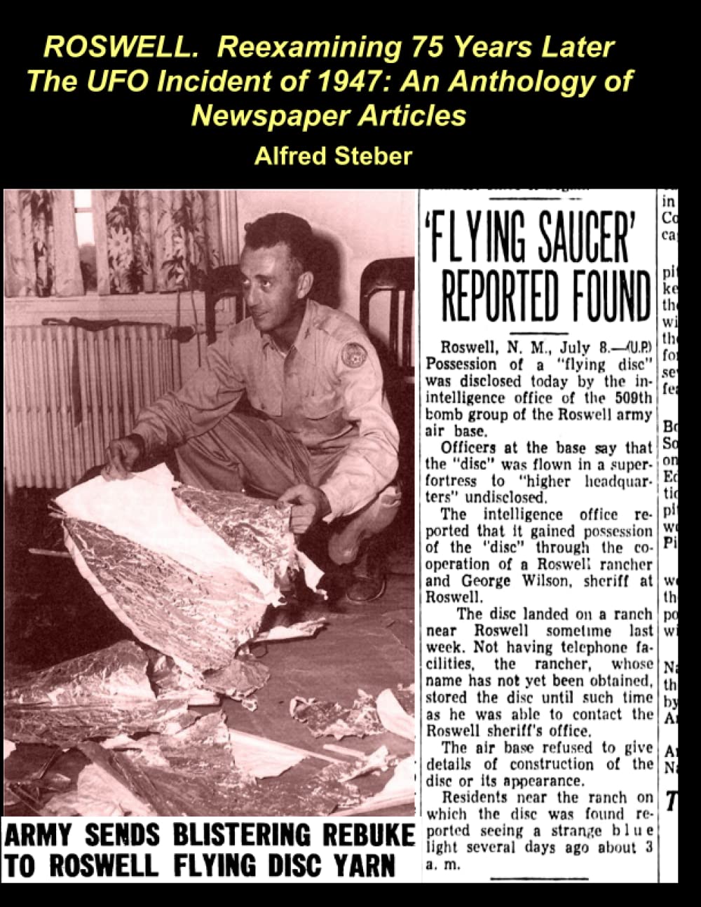 ROSWELL. Reexamining 75 Years Later The UFO Incident of 1947 An