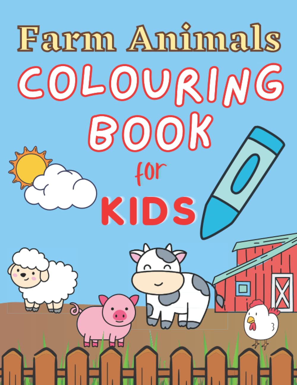 Farm Animals Coloring Book for Kids Aged 3-8: Kawaii Coloring Pages for Kids, Animals on the Farm: Cow, Horse, Hen, Sheep, Pig and More (Plus ... Activities) For Toddlers Ages 3-8, 8.5 x 11