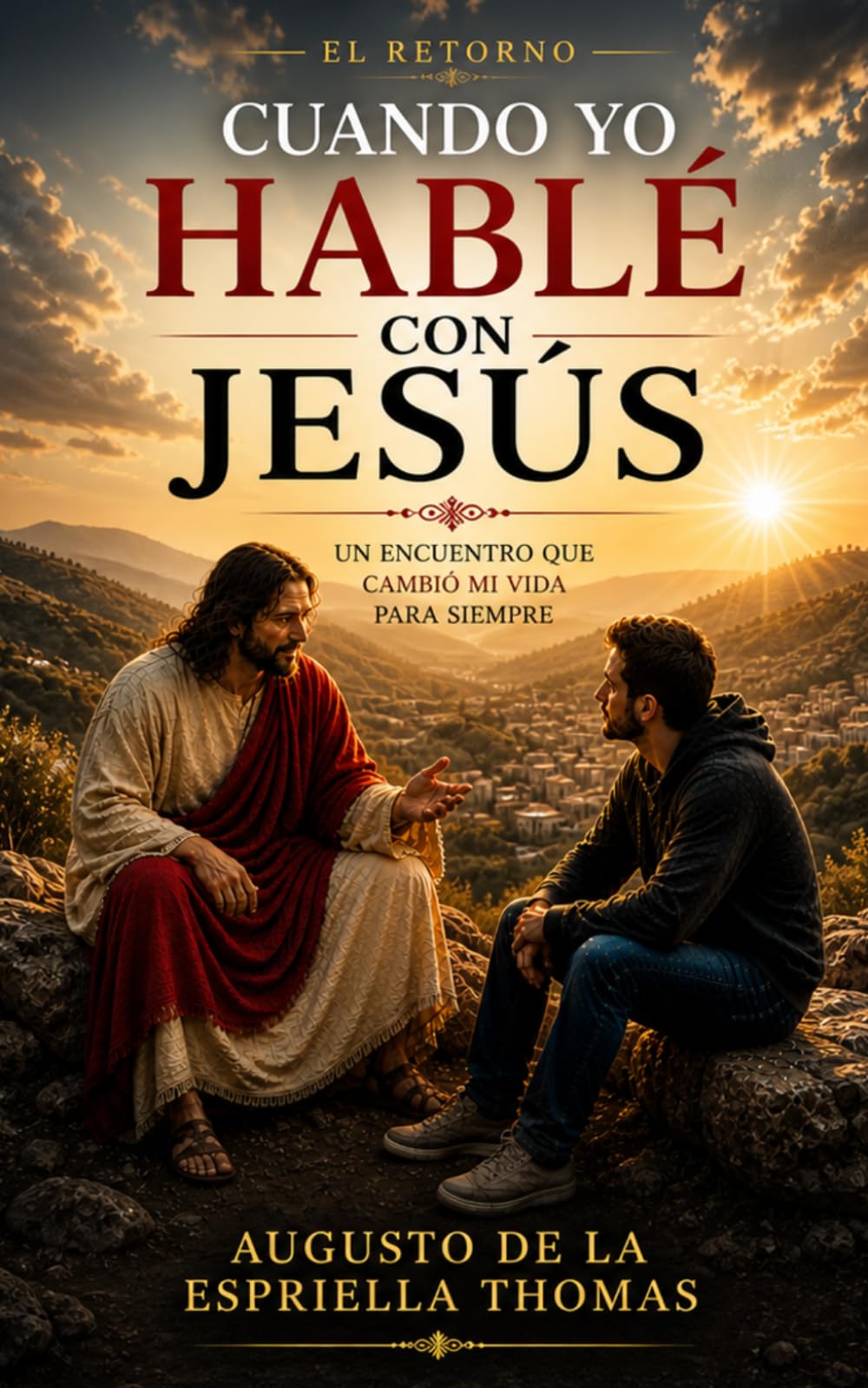 El Retorno – Cuando yo hablé con Jesús