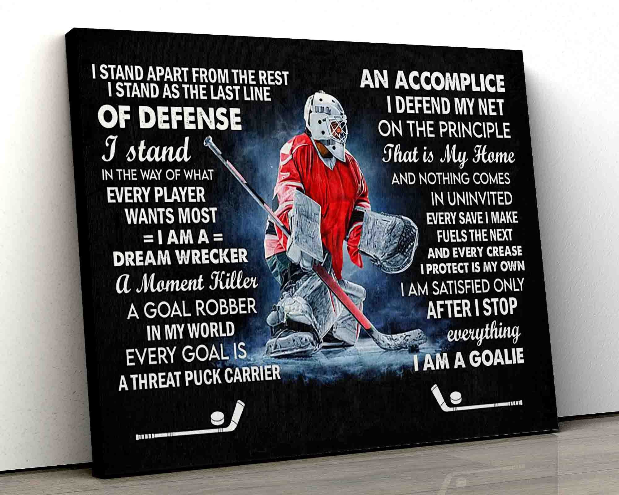 Retro Metal Tin Sign 12 X 16 Inches Hockey Poster I Am A Dream Wrecker A Goal Robber That is My Home I Am Satisfied Only After I Stop Everything I Am A Goalie Poster Nostalgic Arts Decor