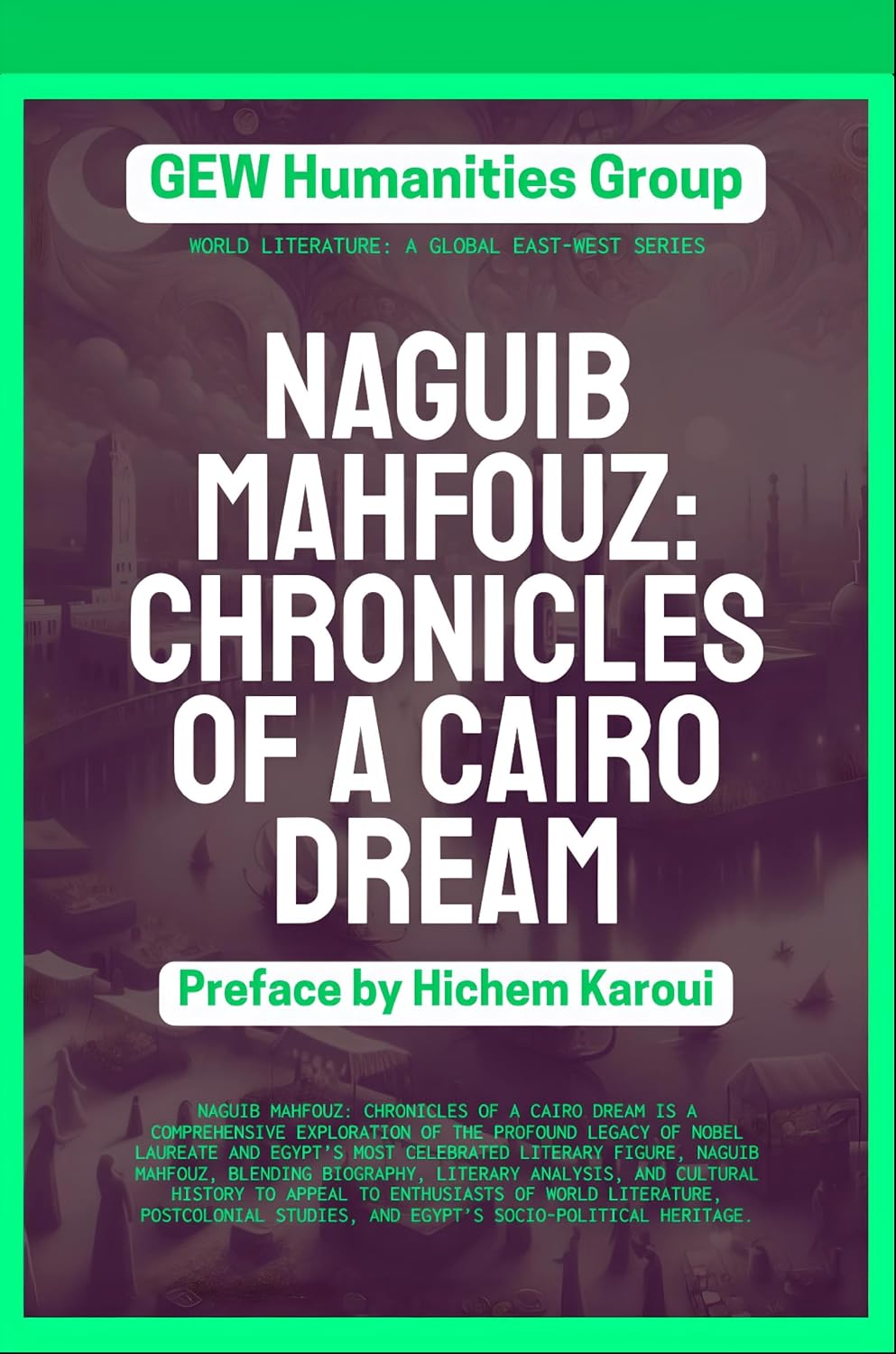 Naguib Mahfouz: Chronicles Of A Cairo Dream (World Literature)