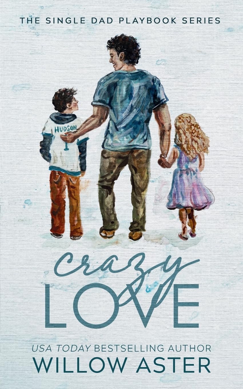 Crazy Love Special Edition (The Single Dad Playbook Series Special Edition)