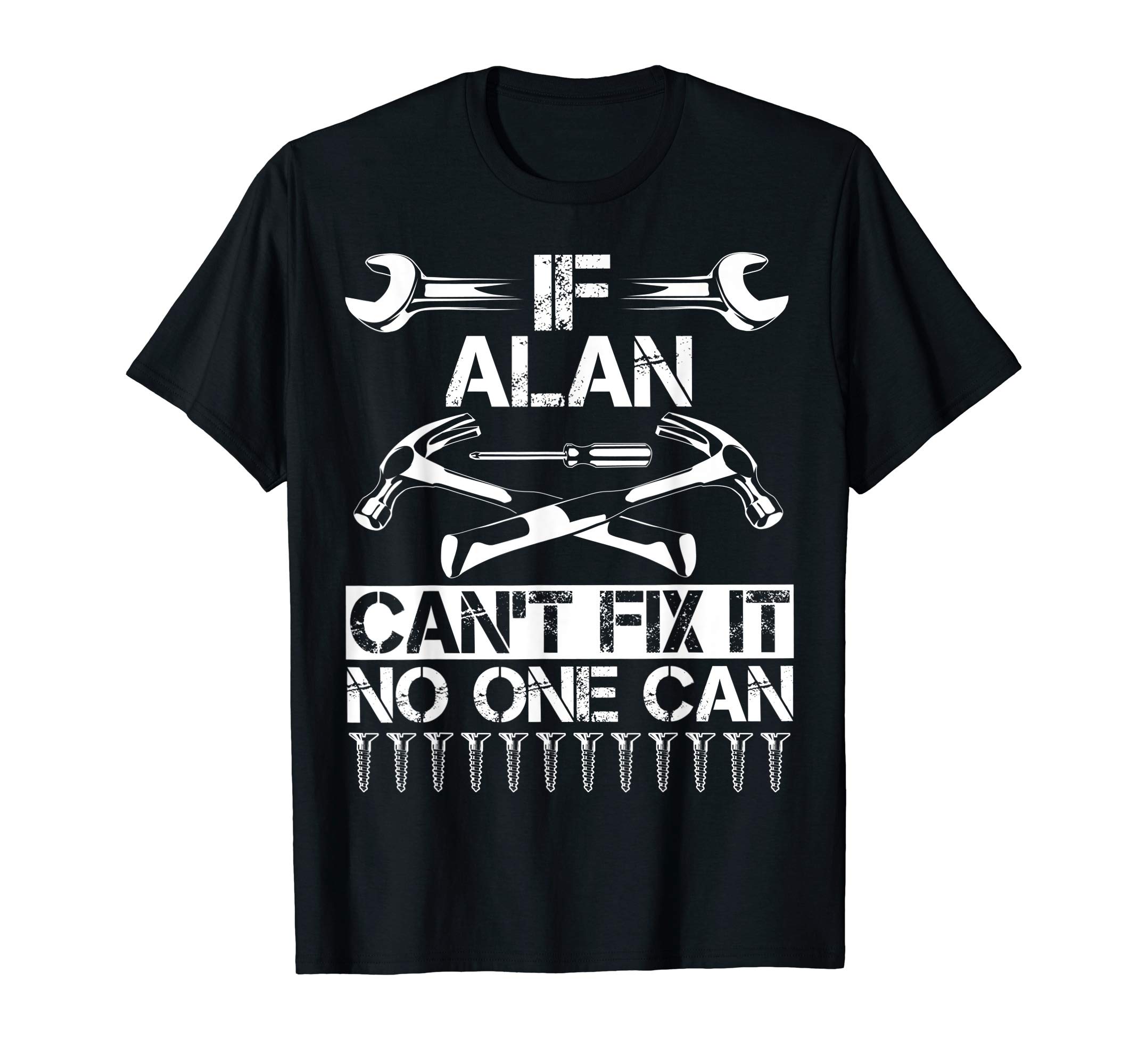 ALAN Fix It Funny Birthday Personalized Name Dad Gift Idea T-Shirt