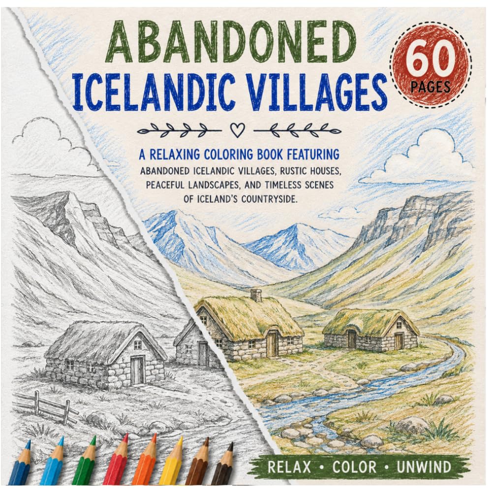 Abandoned Iceland Villages: Peaceful Forgotten Iceland Landscapes, Turf Houses, Coastal Ruins, and Quiet Icelandic Village Scenes for Relaxation and Creativity (Abandoned Villages Series)