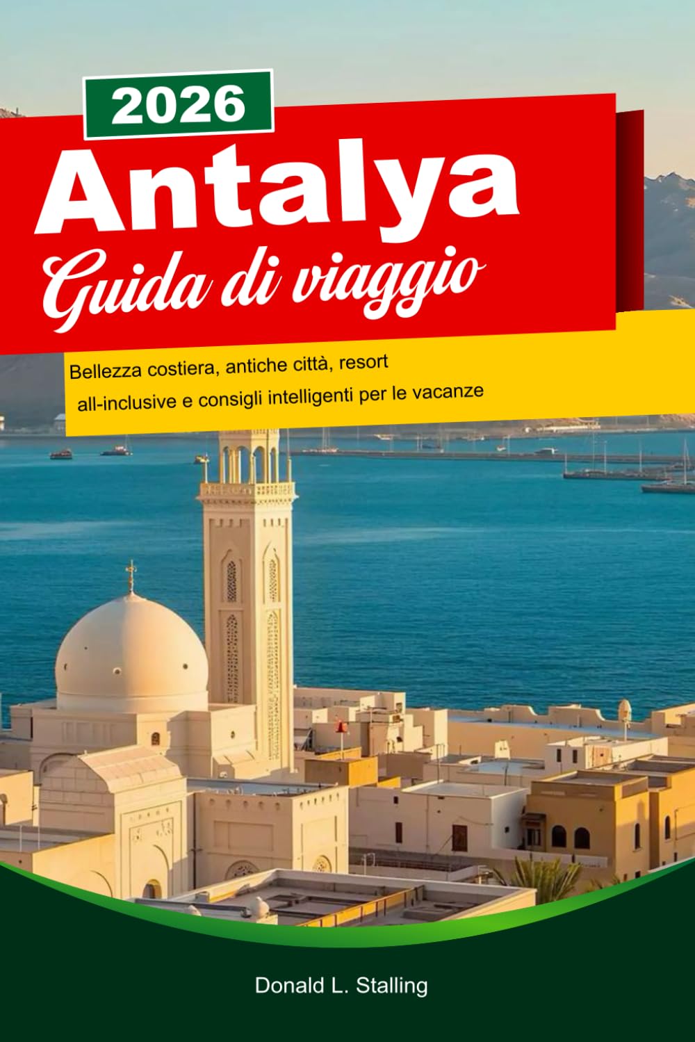 ANTALYA Guida di viaggio 2026: Bellezza costiera, antiche città, resort all-inclusive e consigli intelligenti per le vacanze