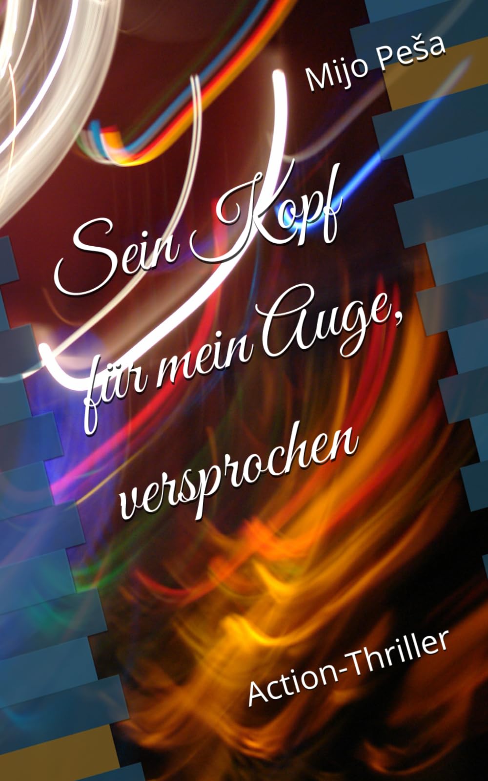 Sein Kopf für mein Auge, versprochen: Rache ist nicht süß