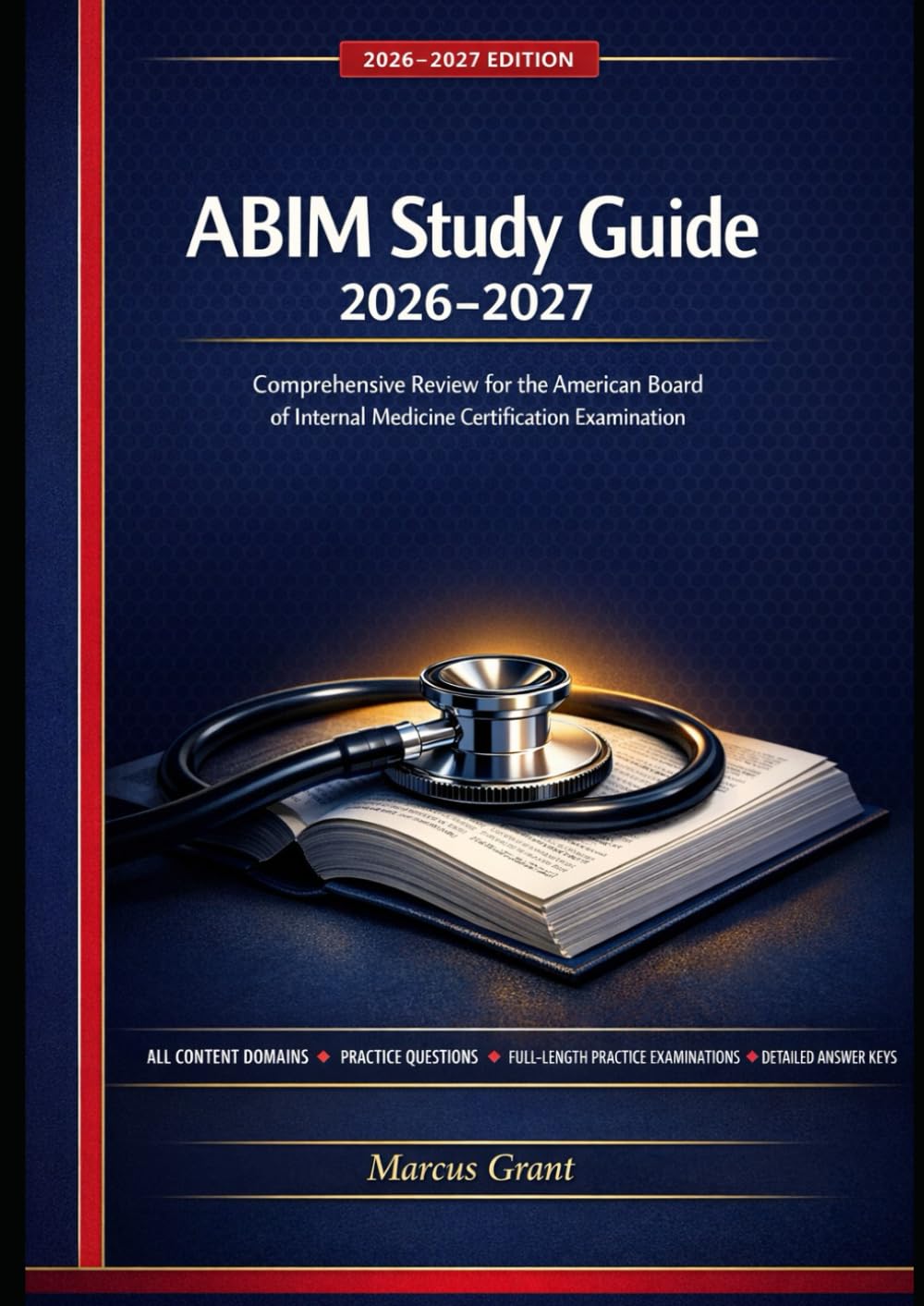ABIM Study Guide 2026–2027: Comprehensive Review for the American Board of Internal Medicine Certification Examination
