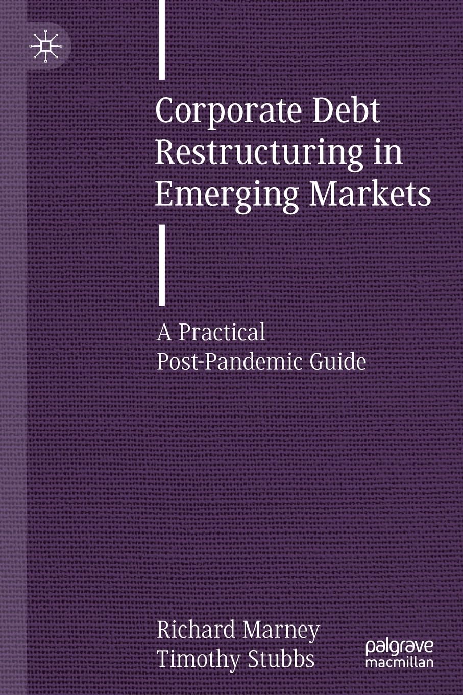 Corporate Debt Restructuring in Emerging Markets: A Practical Post-Pandemic Guide