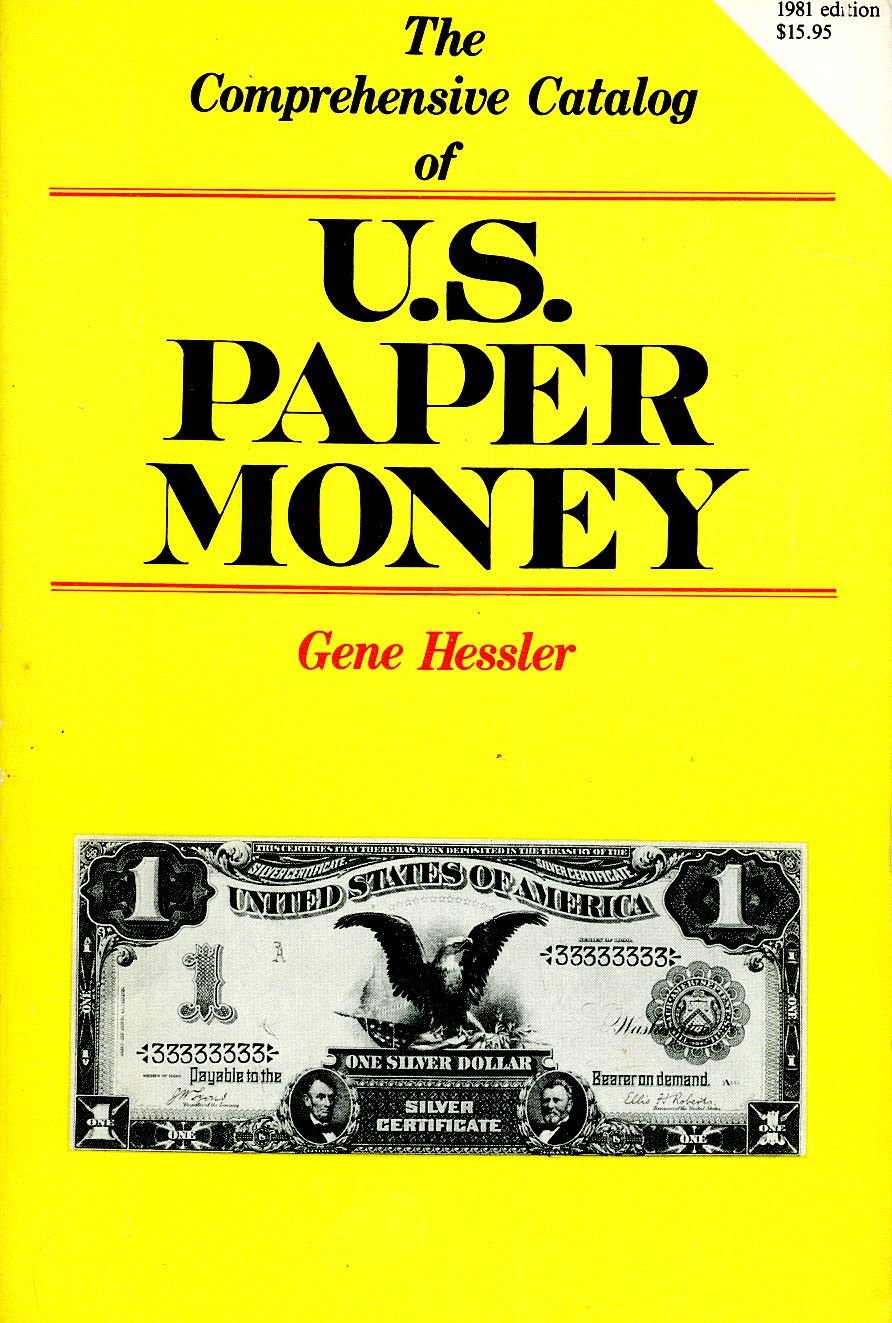The Comprehensive Catalog of U.S. Paper Money Gene Hessler