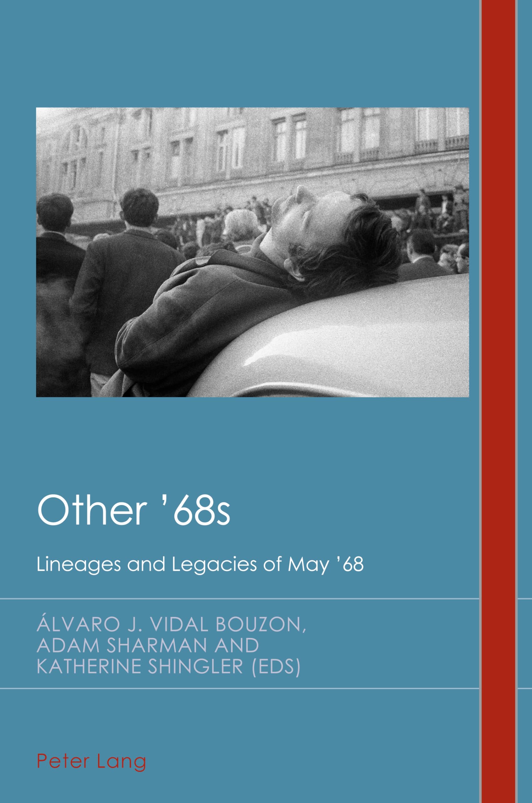 Other '68s: Lineages and Legacies of May ’68: 37 (Cultural History and Literary Imagination)
