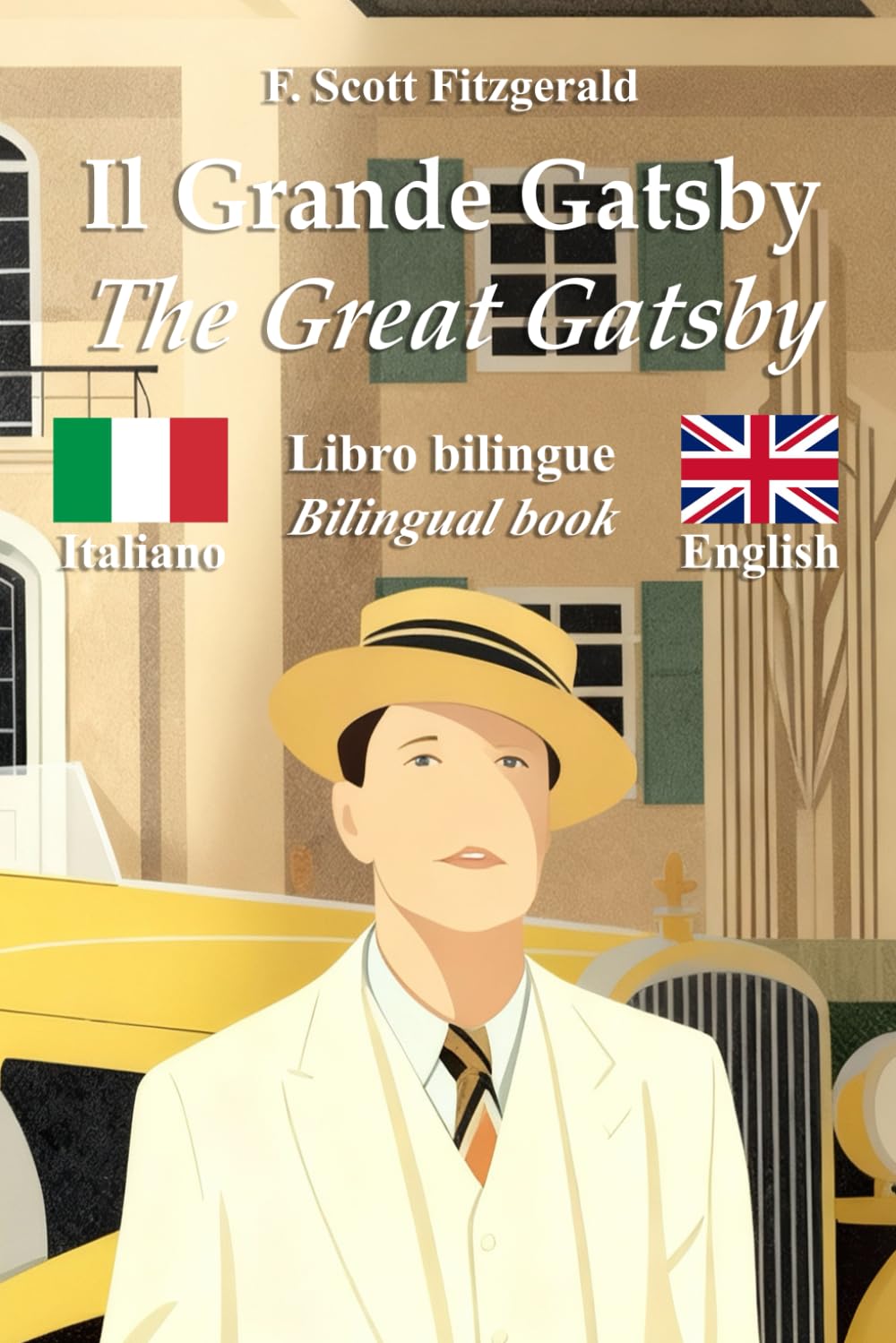 Il Grande Gatsby – The Great Gatsby: Testo bilingue con frasi parallele – Bilingual parallel text: Italiano – Inglese / Italian – English