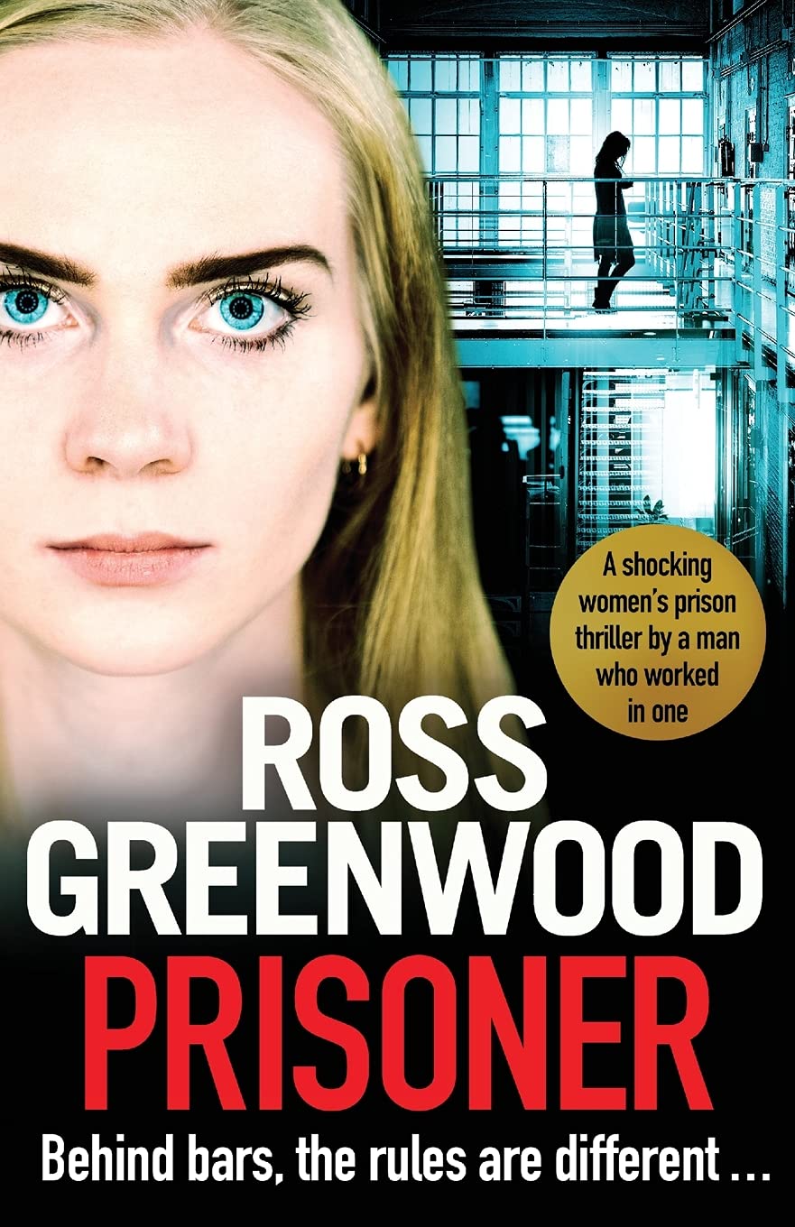 Prisoner: A shocking thriller inspired by the true stories of a male prison officer in a women’s jail (The Prison Thriller Collection)