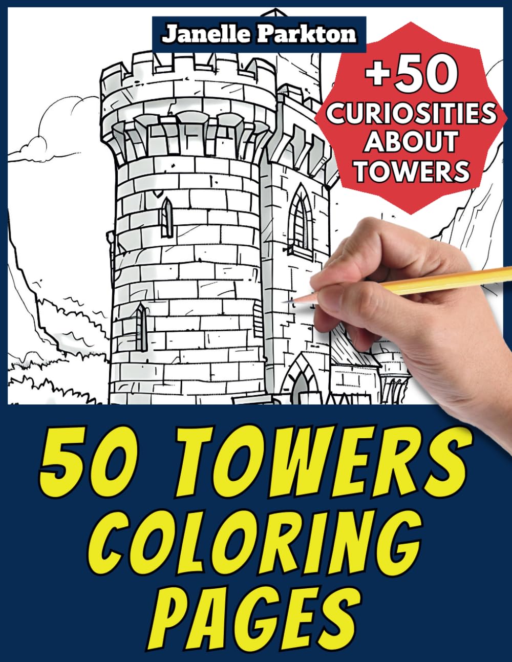 50 Towers Coloring Pages Book for Kids and Adults: +50 Amazing Facts about Towers. Coloring Book for Children and Grown-Ups. Color and Learn with Janelle - Architecture - Vol. 11