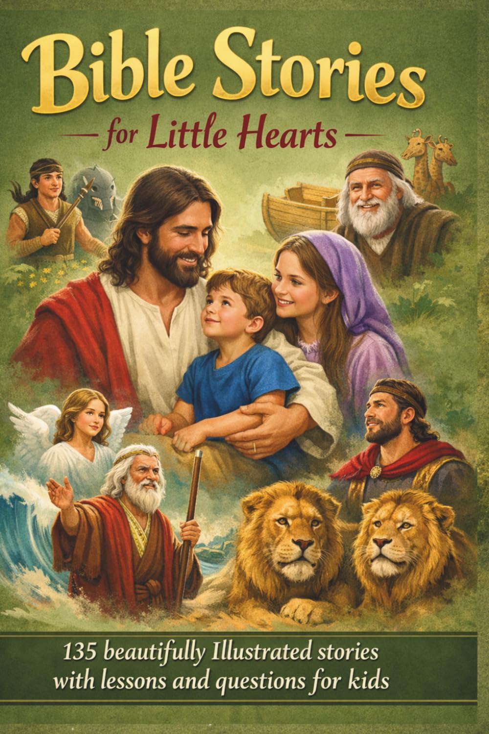 Bible Stories for Little Hearts: 135 Beautifully Illustrated Stories with Lessons and Questions for Kids