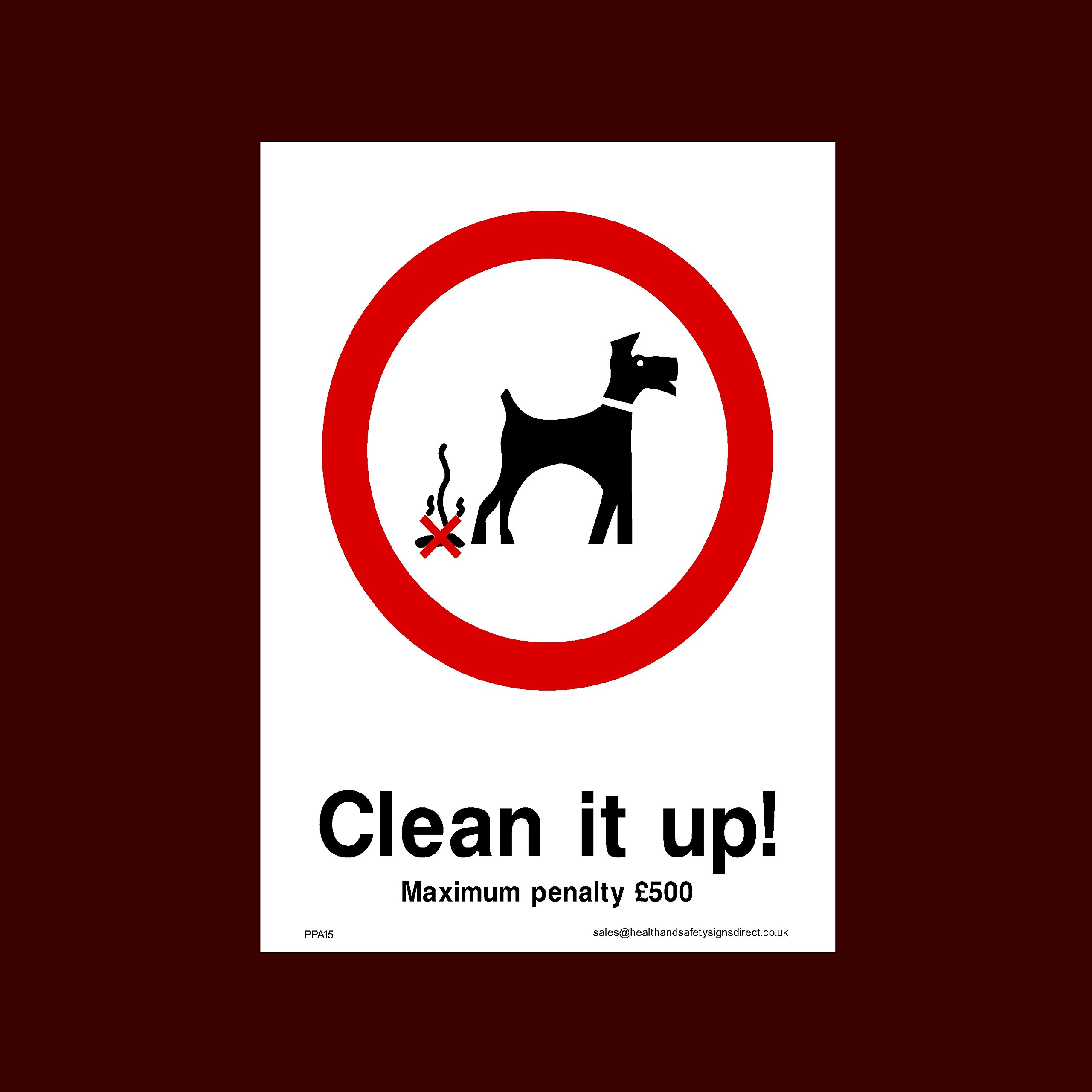 Clean it up! Maximum penalty £500 Sticker/Self Adhesive Sign (PPA15) - No Fouling, No Dogs, Waste Bin, Penalty £1000, Clean Up, Poo Fairy
