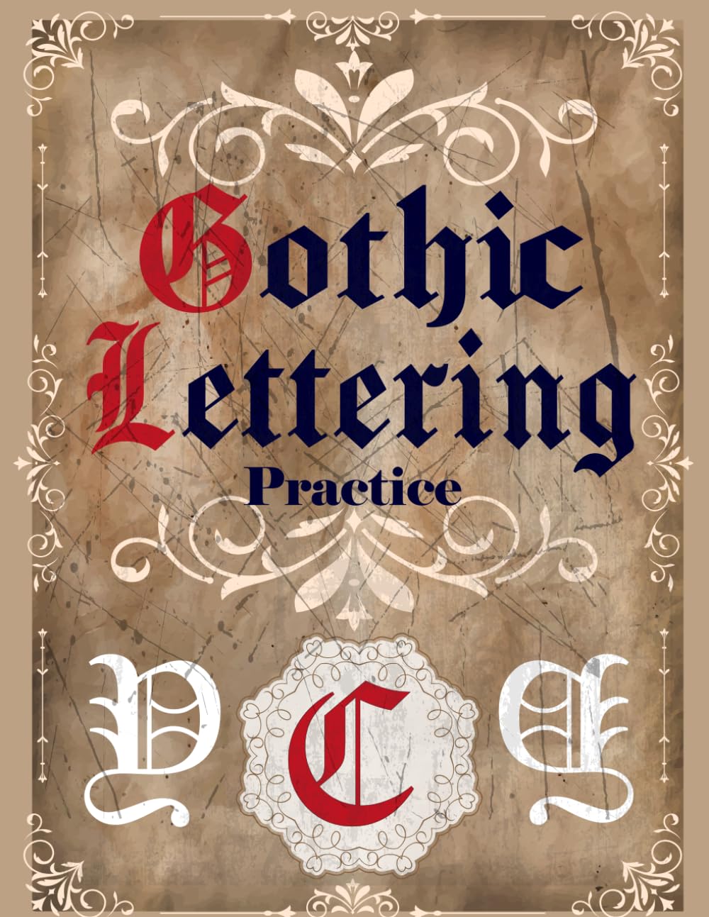 Gothic Lettering Practice: Gothic Calligraphy Workbook,Beginner Gothic Calligraphy