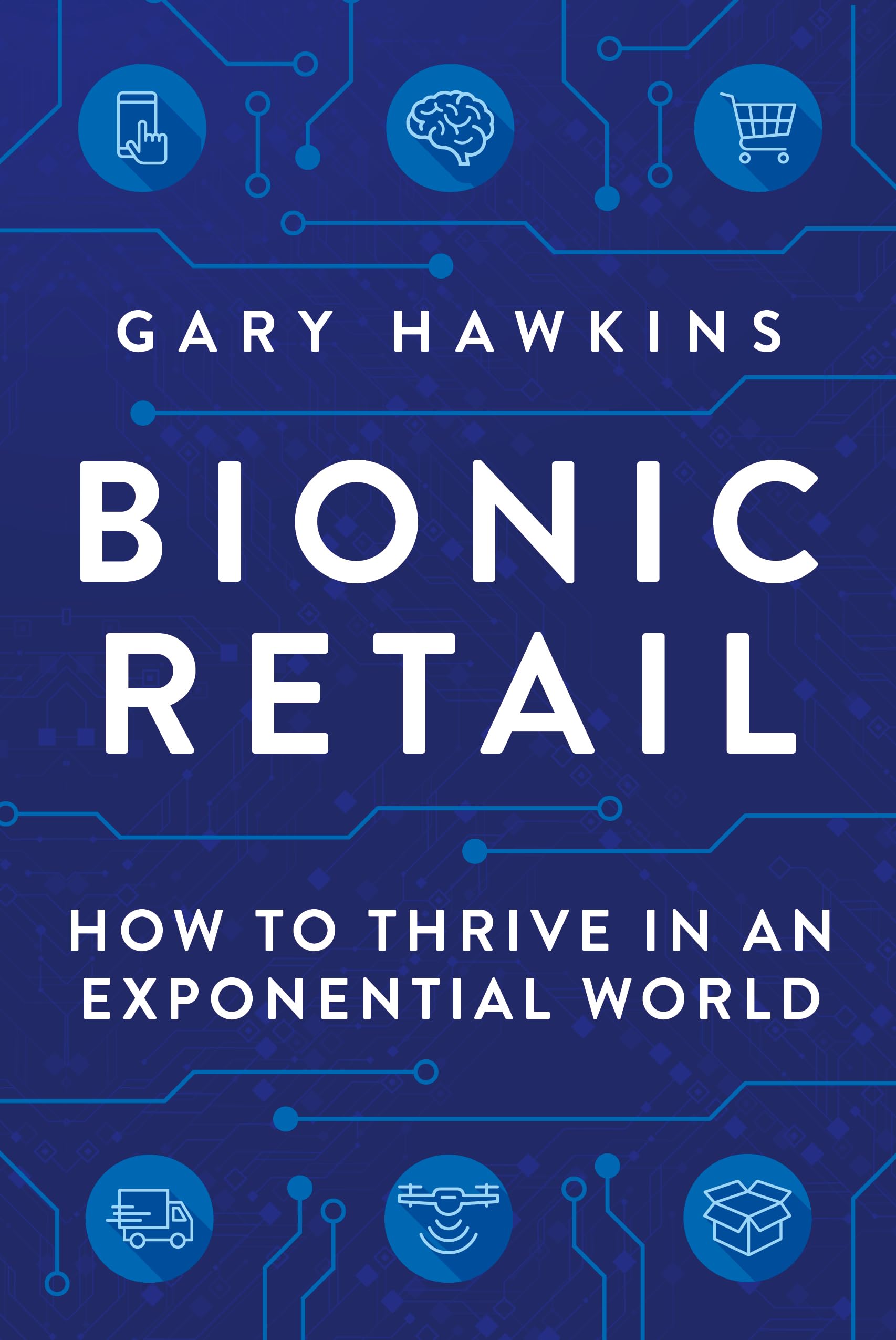 Bionic Retail: How to Thrive in an Exponential World