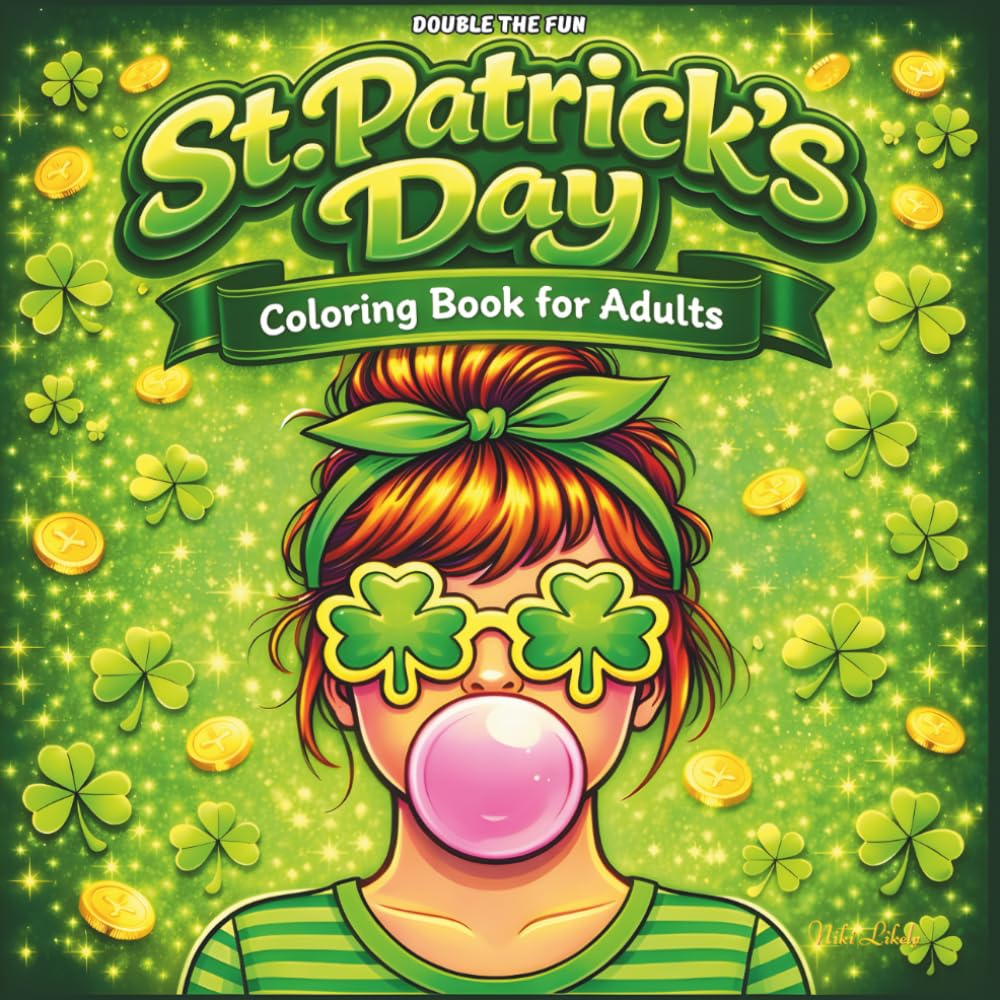 St. Patrick’s Day Double The Fun Coloring Book: Lucky Shamrocks, Leprechauns, Horseshoes, Celtic Magic, Relaxing Holiday Art, Creative Stress Relief Activity Pages